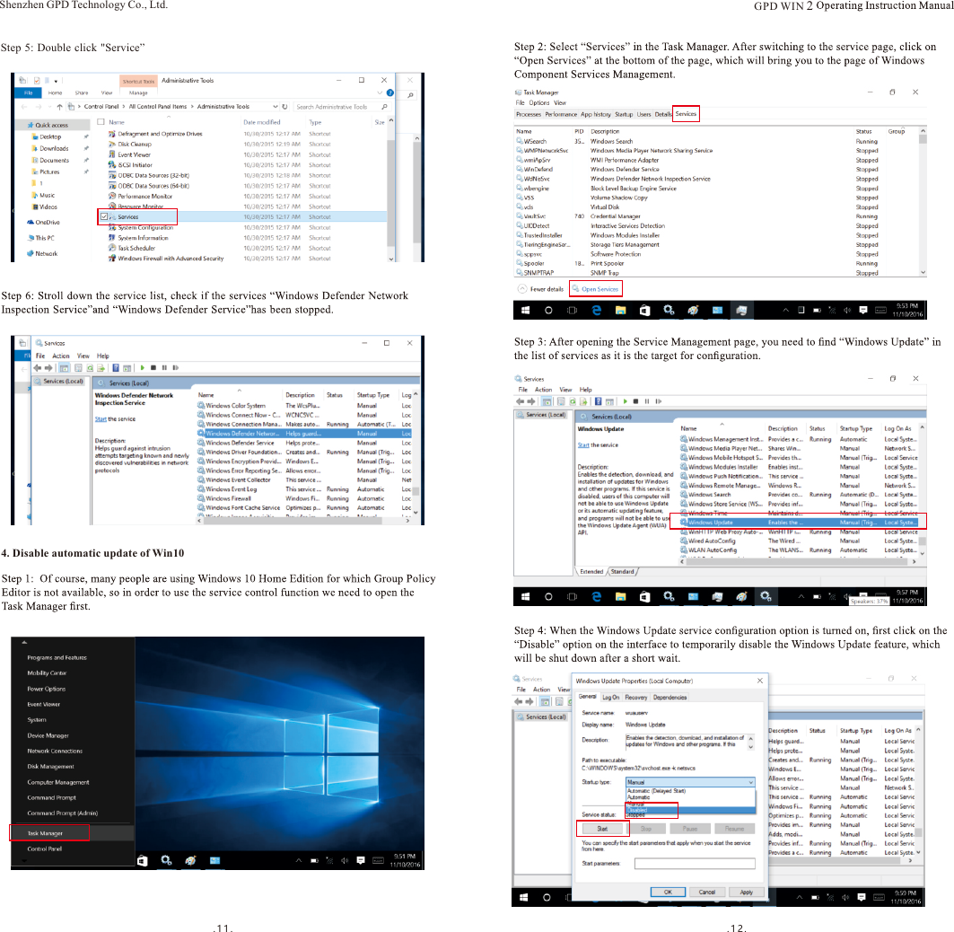 .11. . 1 2 .Step 5: Double click &quot;Service”4. Disable automatic update of Win10 Shenzhen GPD Technology Co., Ltd. GPD WIN 2