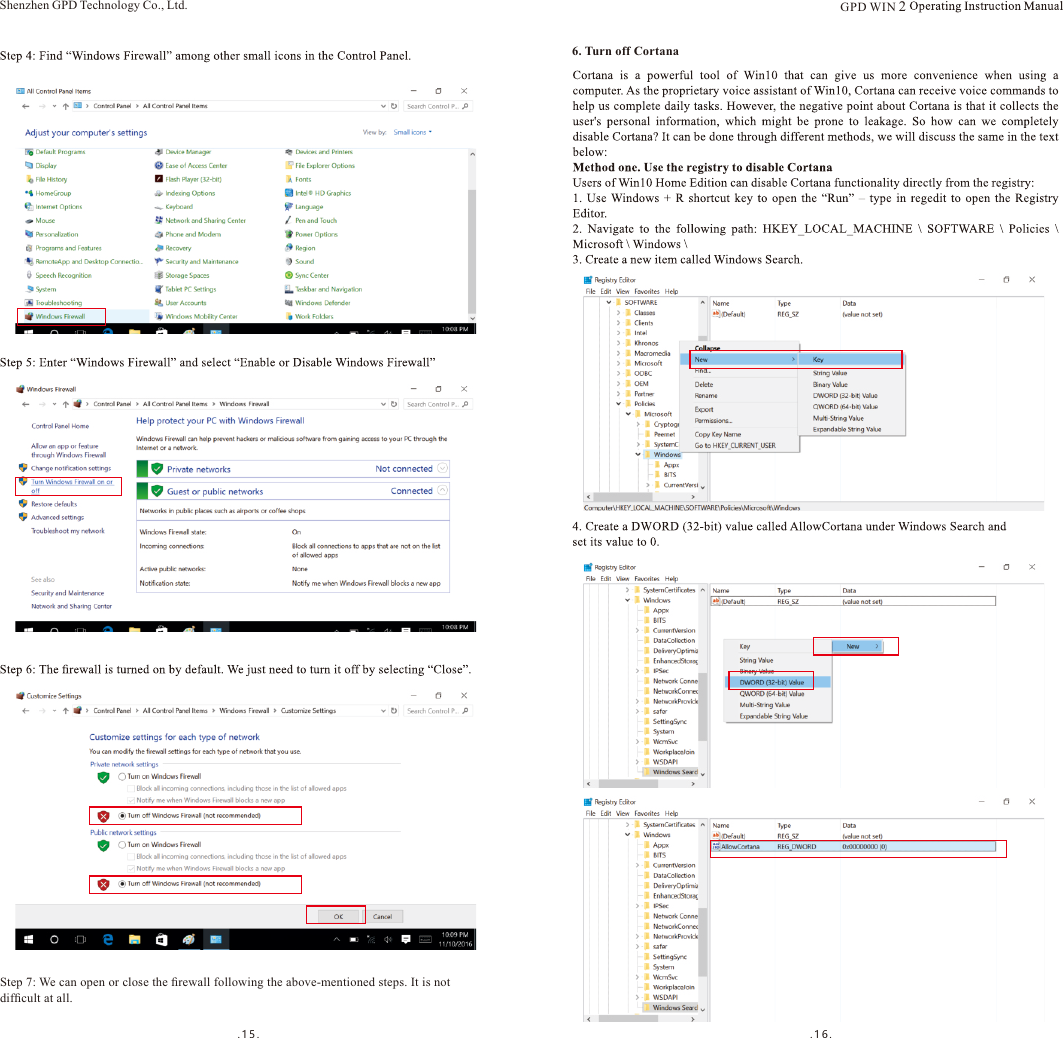 .15. . 1 6 .6. Turn off CortanaShenzhen GPD Technology Co., Ltd.Step 7: We can open or close the ﬁrewall following the above-mentioned steps. It is not difﬁcult at all.GPD WIN 2