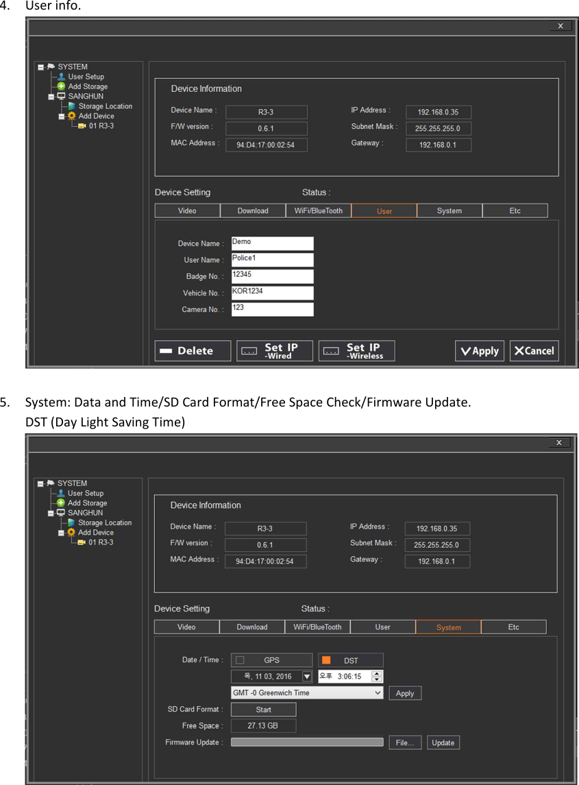 4. User info.   5. System: Data and Time/SD Card Format/Free Space Check/Firmware Update. DST (Day Light Saving Time)  