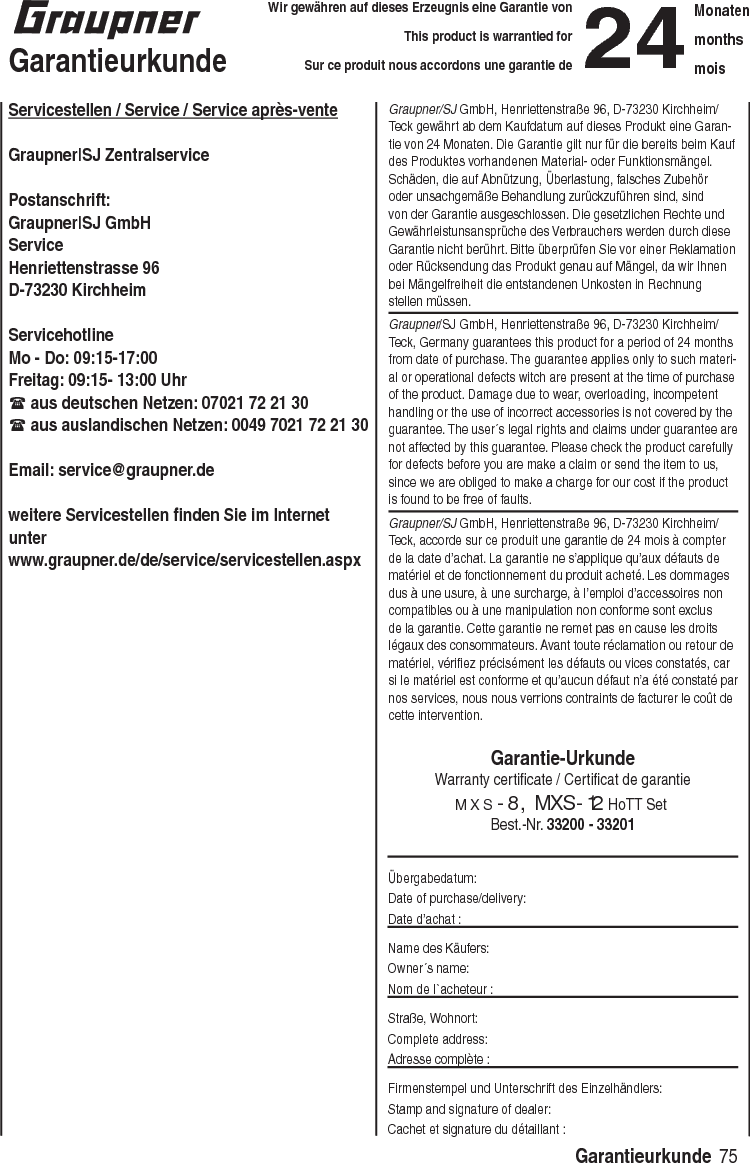 GRAUPNER/SJ GMBH POSTFACH 1242 D-73220 KIRCHHEIM/TECK GERMANYhttp://www.graupner.deÄnderungen sowie Liefermöglichkeiten vorbehalten. Lieferung nur durch den Fachhandel. Bezugsquellen werden nachgewiesen. Für Druckfehler kann keine Haftung übernommen werden.Printed in China PN.RK-01Obwohl die in dieser Anleitung enthaltenen Informationen sorgfältig auf ihre Funktion hin überprüft wurden, kann für Fehler, Unvollständigkeiten und Druckfehler keinerlei Haf-tung übernommen werden. Graupner behält sich das Recht vor, die beschriebenen Software- und Hardwaremerkmale jederzeit unangekündigt zu ändern.