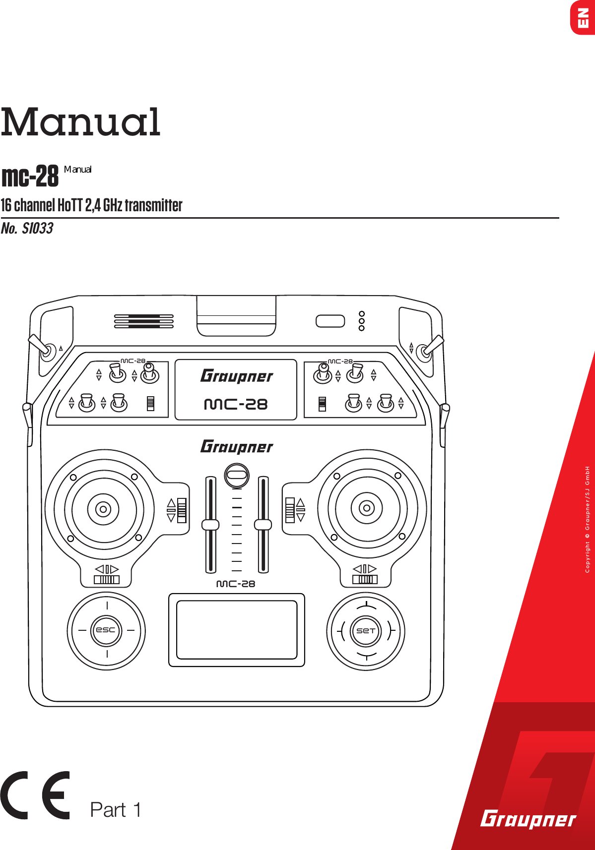 ENManualCopyright © Graupner/SJ GmbHNo. S103316 channel HoTT 2,4 GHz transmittermc-28 with 4D control sticksPart 1MC-28MC-28MC-28 MC-28esc setManual