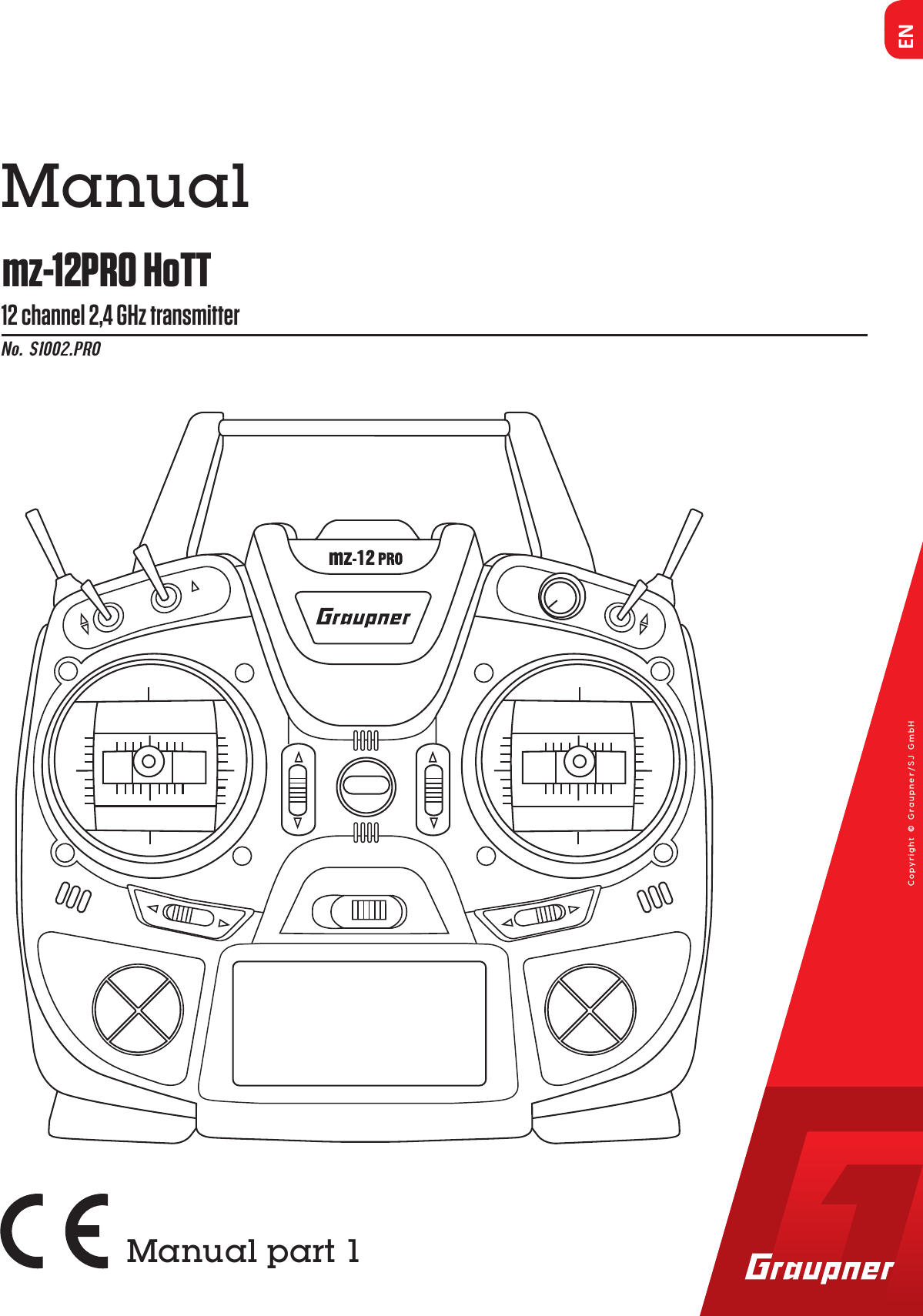 ENNo. S1002.PROmz-12PRO HoTTManualCopyright © Graupner/SJ GmbH12 channel 2,4 GHz transmitterManual part 1EN