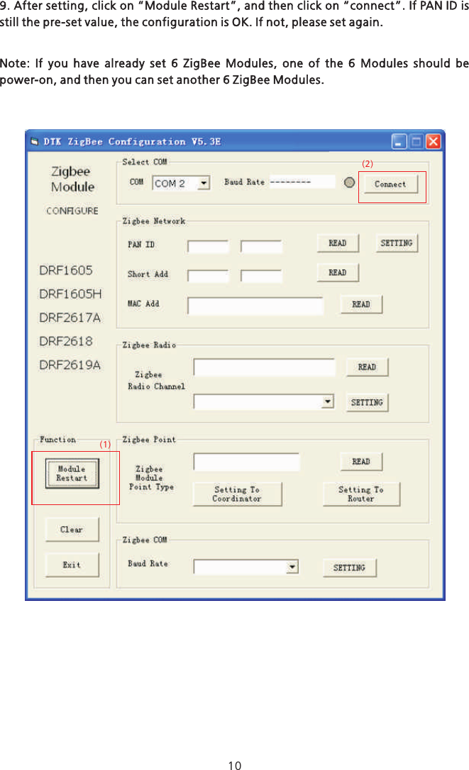 9. After setting, click on “Module Restart”, and then click on “connect”. If PAN ID is still the pre-set value, the configuration is OK. If not, please set again. Note:  If  you  have  already  set  6  ZigBee  Modules,  one  of  the  6  Modules  should  be power-on, and then you can set another 6 ZigBee Modules.10(1)(2)