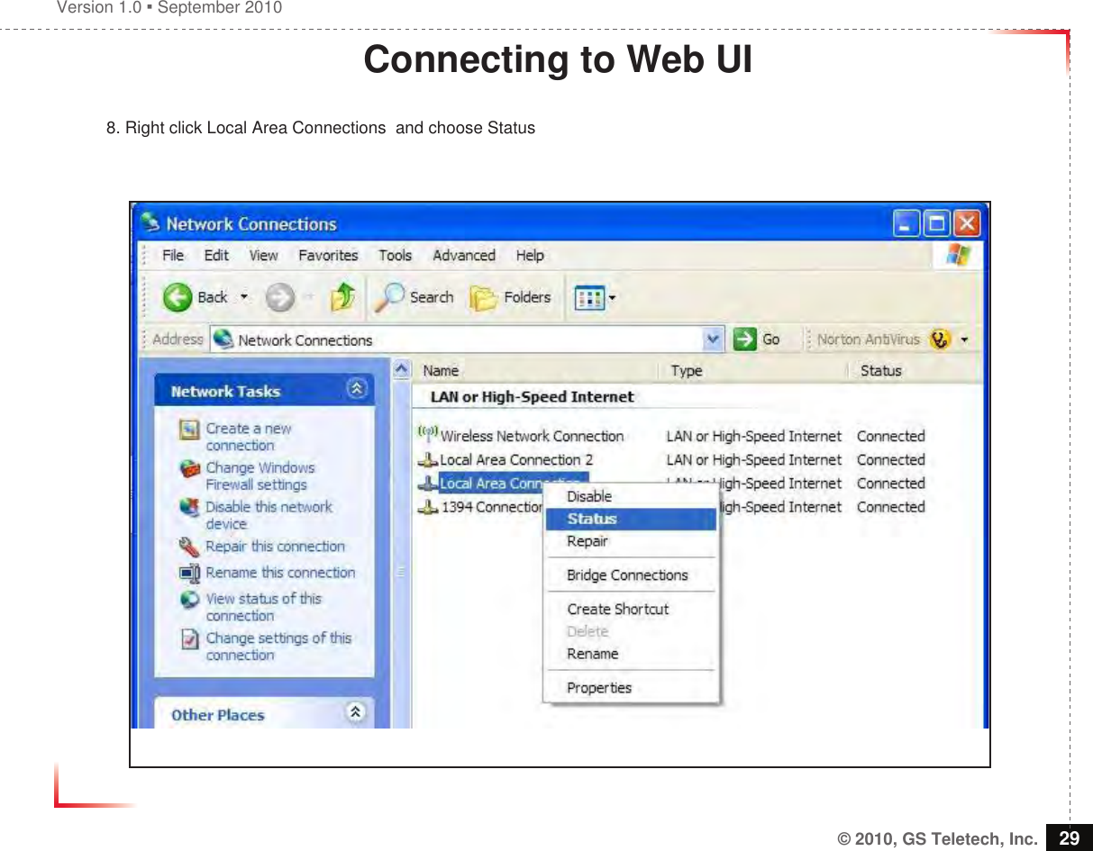 Version 1.0  September 2010© 2010, GS Teletech, Inc. 29Connecting to Web UI8. Right click Local Area Connections  and choose Status