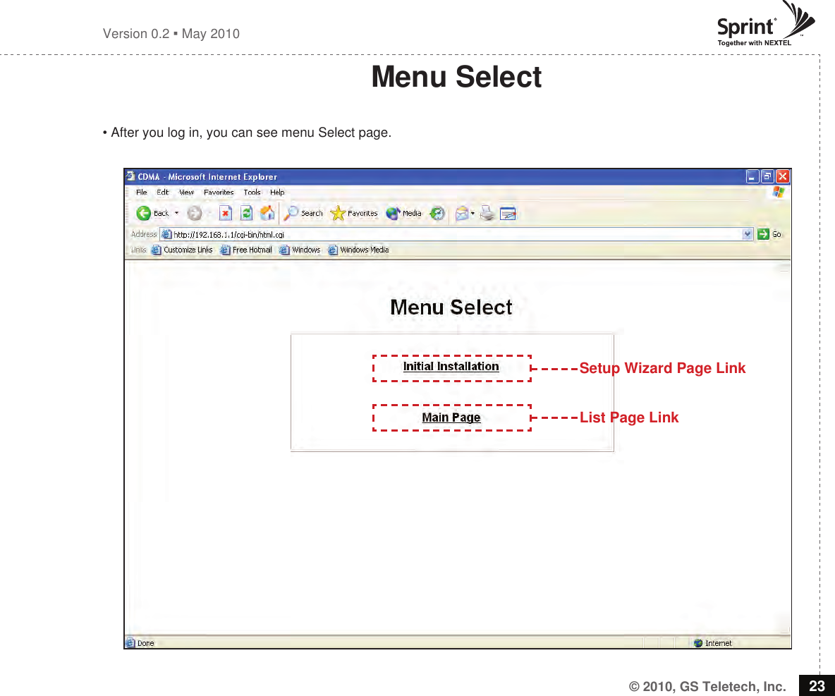 © 2010, GS Teletech, Inc. 23Version 0.2  May 2010Menu Select• After you log in, you can see menu Select page.Setup Wizard Page LinkList Page Link