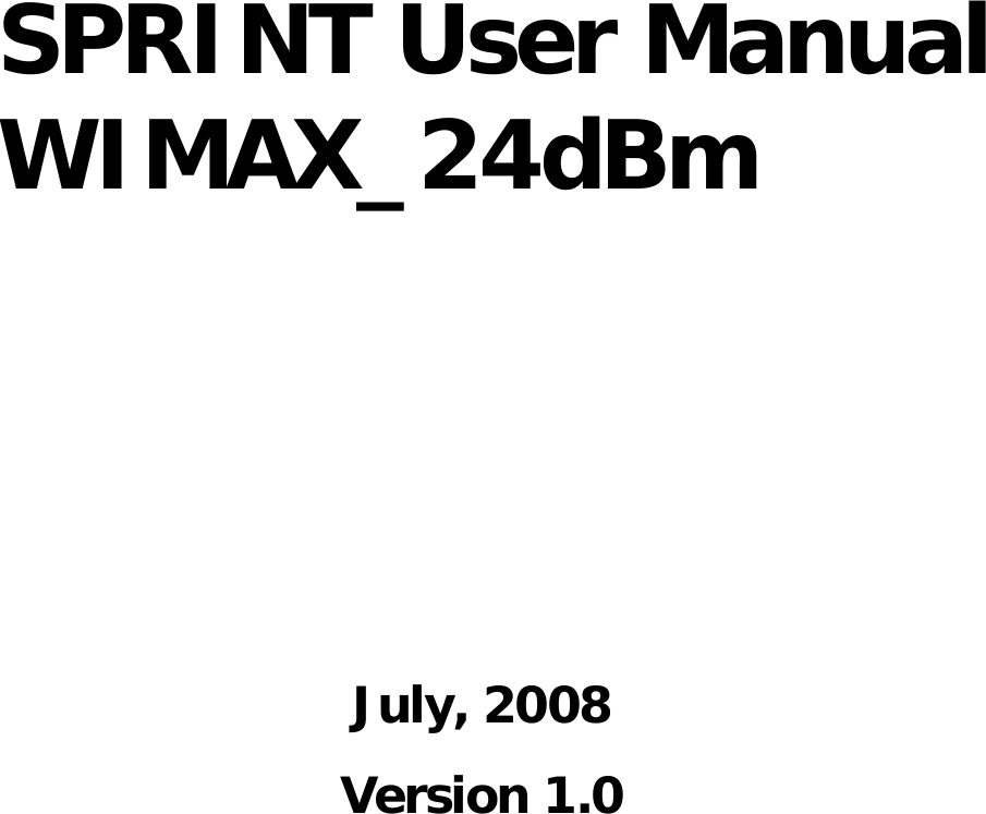                                  SPRINT User ManualWIMAX_24dBm  July, 2008Version 1.0 