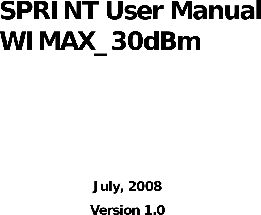                                  SPRINT User ManualWIMAX_30dBm  July, 2008Version 1.0 