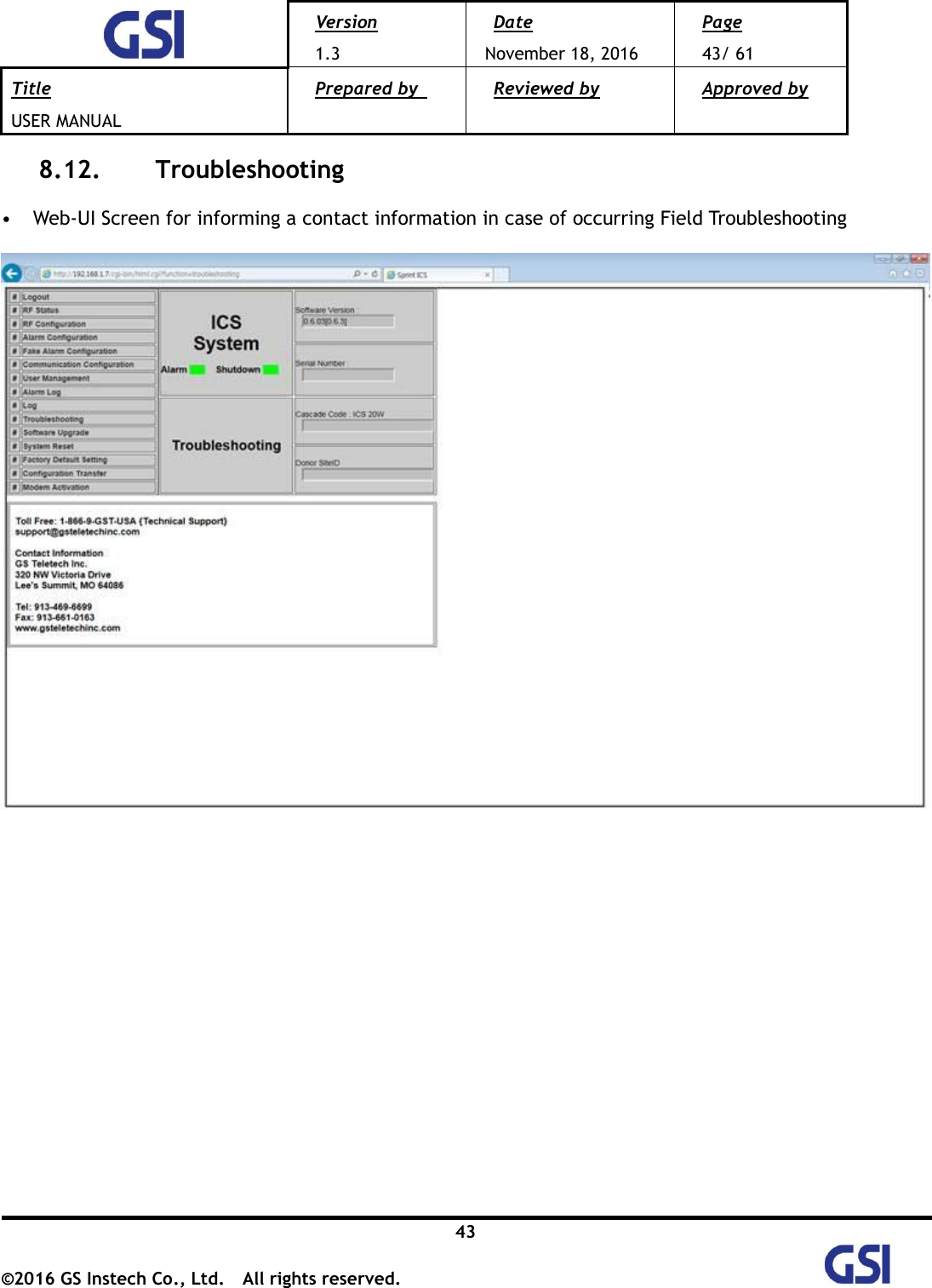  Version 1.3 Date November 18, 2016 Page 43/ 61 Title USER MANUAL Prepared by   Reviewed by  Approved by   43 ©2016 GS Instech Co., Ltd.  All rights reserved.   8.12.   Troubleshooting  • Web-UI Screen for informing a contact information in case of occurring Field Troubleshooting              