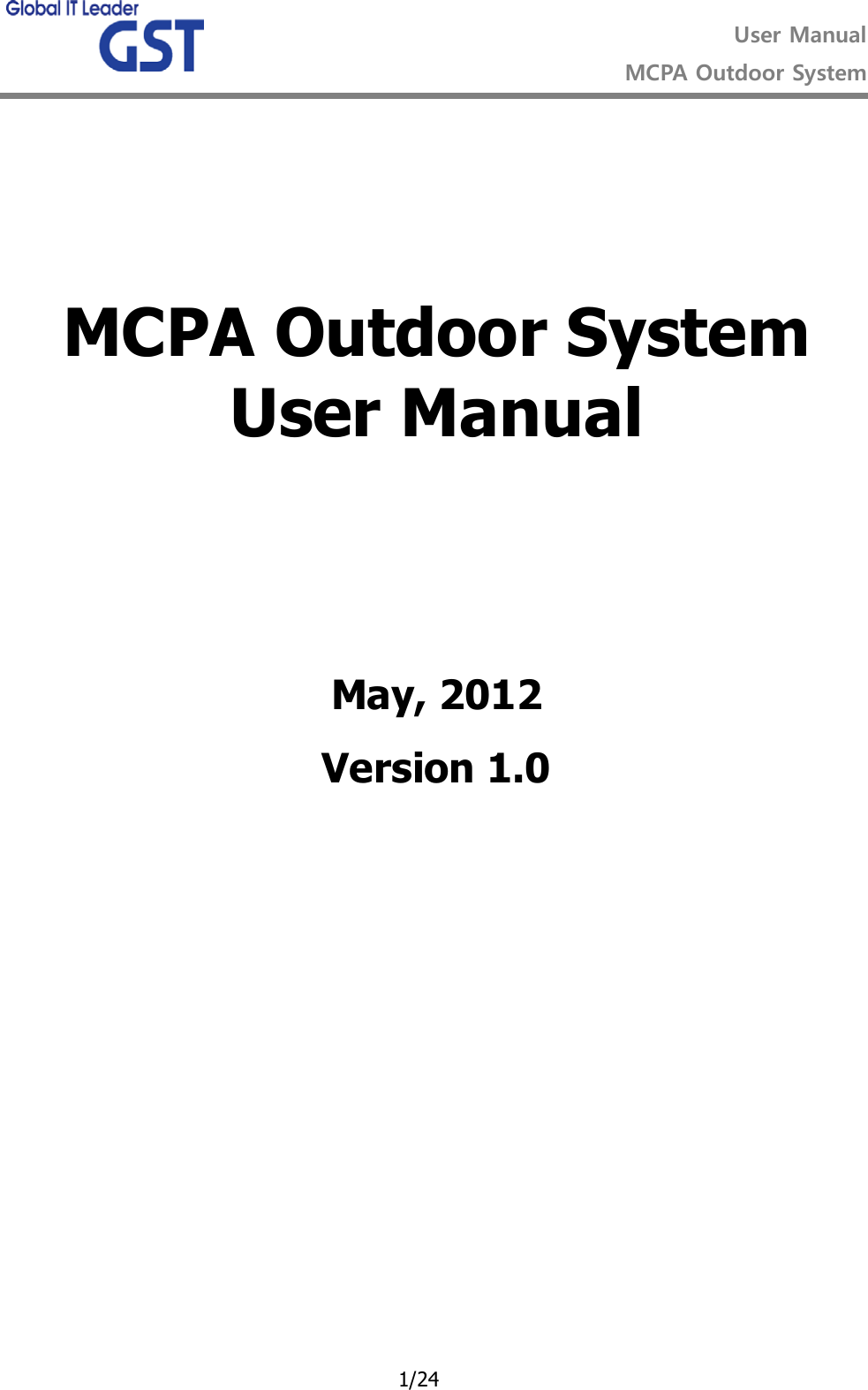  User Manual MCPA Outdoor System   1/24      MCPA Outdoor System User Manual       May, 2012 Version 1.0  