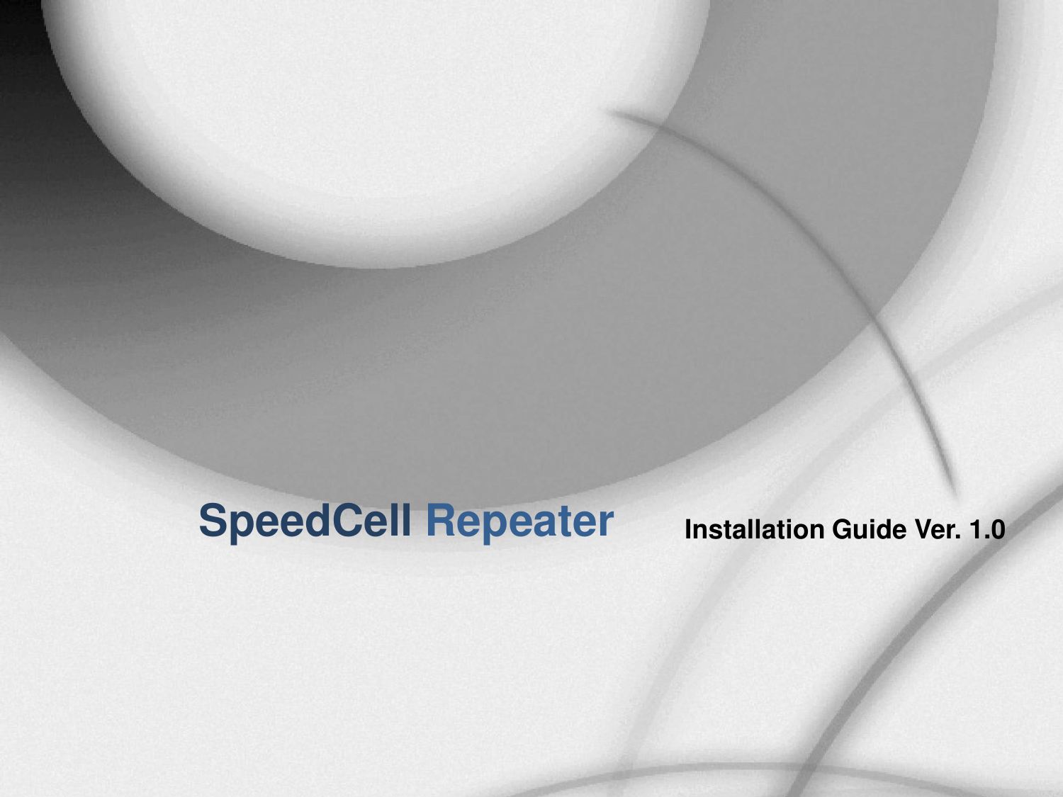 SpeedCell Repeater  Installation Guide Ver. 1.0 