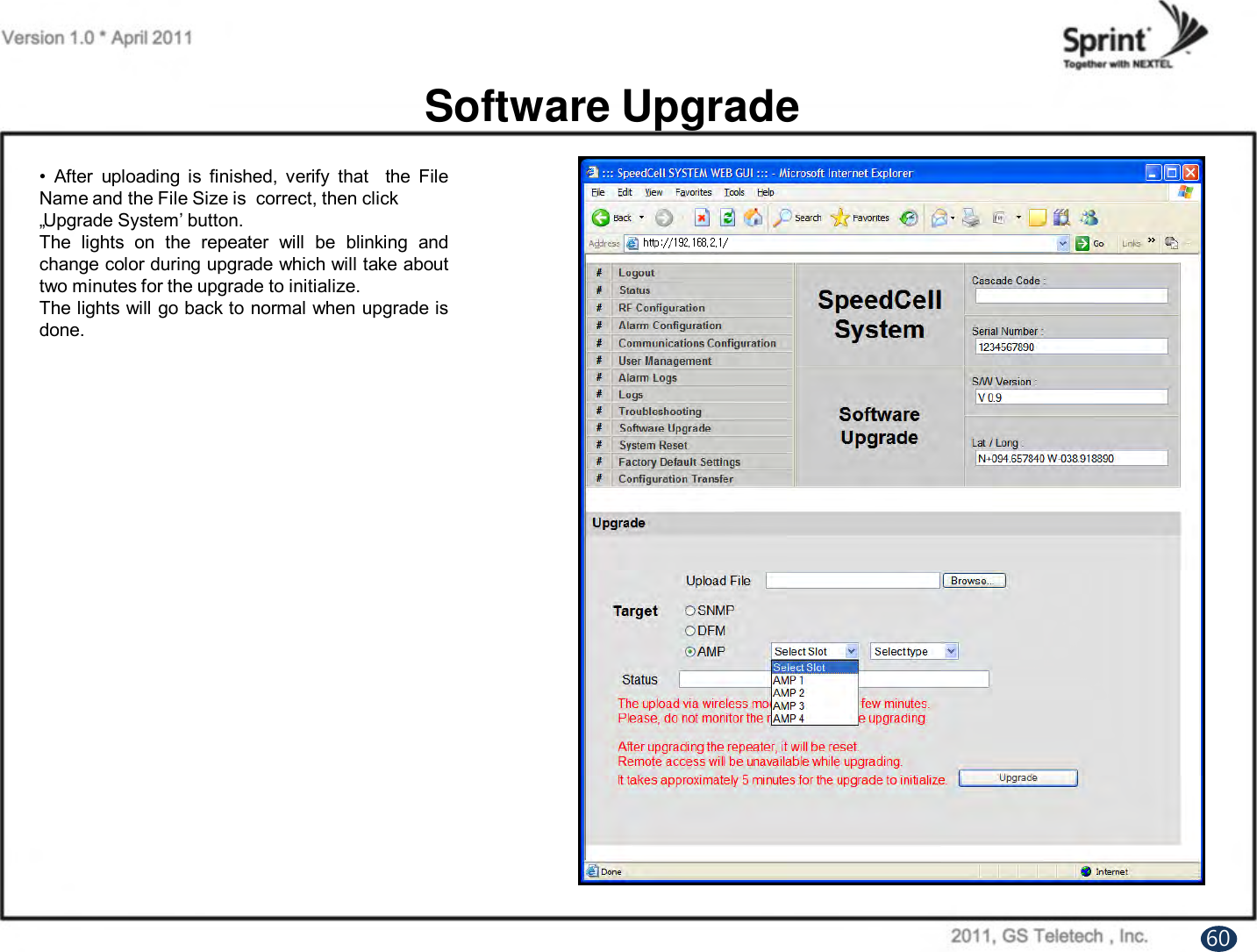 Software Upgrade• After uploading is finished, verify that the FileName and the File Size is correct, then click„Upgrade System‟button.The lights on the repeater will be blinking andchange color during upgrade which will take abouttwo minutes for the upgrade to initialize.The lights will go back to normal when upgrade isdone.60