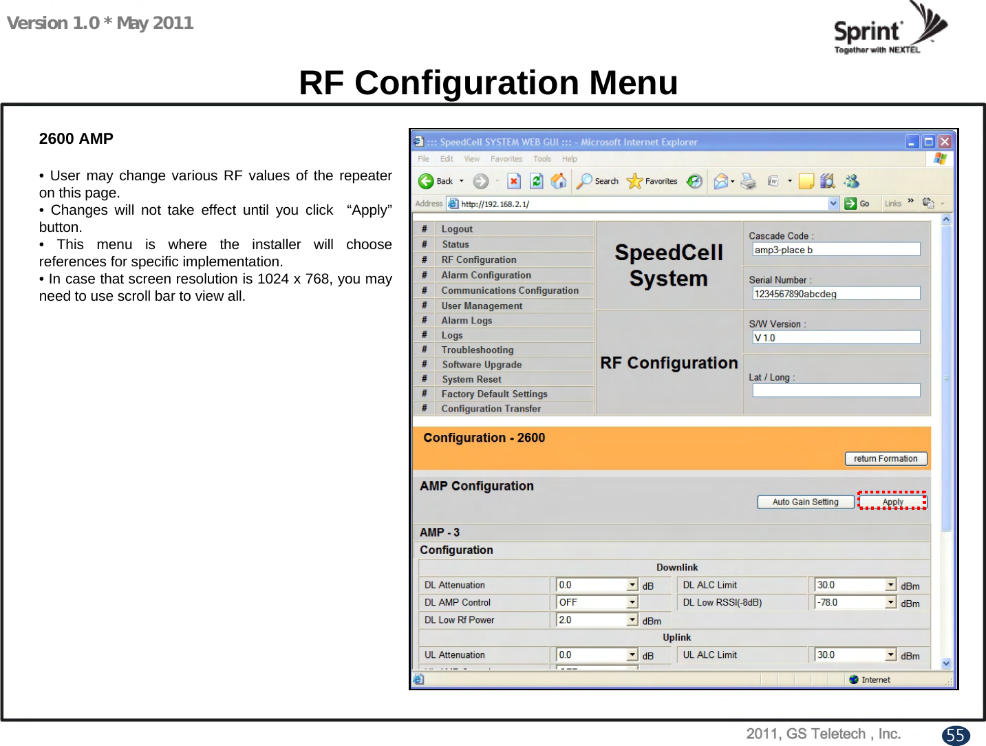 Version 1.0 * May 2011RF Configuration Menu2600 AMP• User may change various RF values of the repeater on this page.• Changes will not take effect until you click  “Apply”button.• This menu is where the installer will choose references for specific implementation.• In case that screen resolution is 1024 x 768, you may need to use scroll bar to view all.55