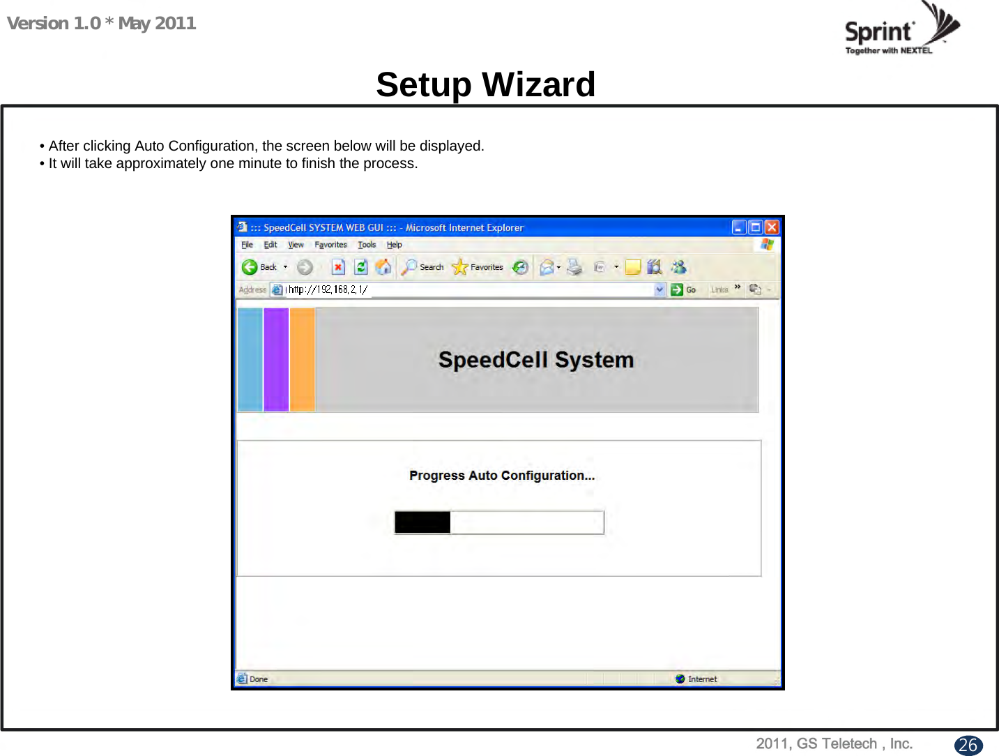 Version 1.0 * May 2011Setup Wizard• After clicking Auto Configuration, the screen below will be displayed.• It will take approximately one minute to finish the process. 26