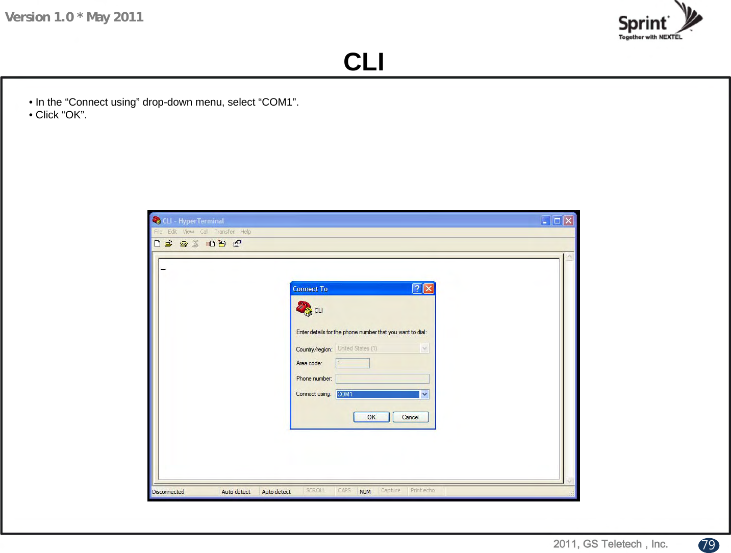 Version 1.0 * May 2011CLI• In the “Connect using” drop-down menu, select “COM1”.• Click “OK”.79
