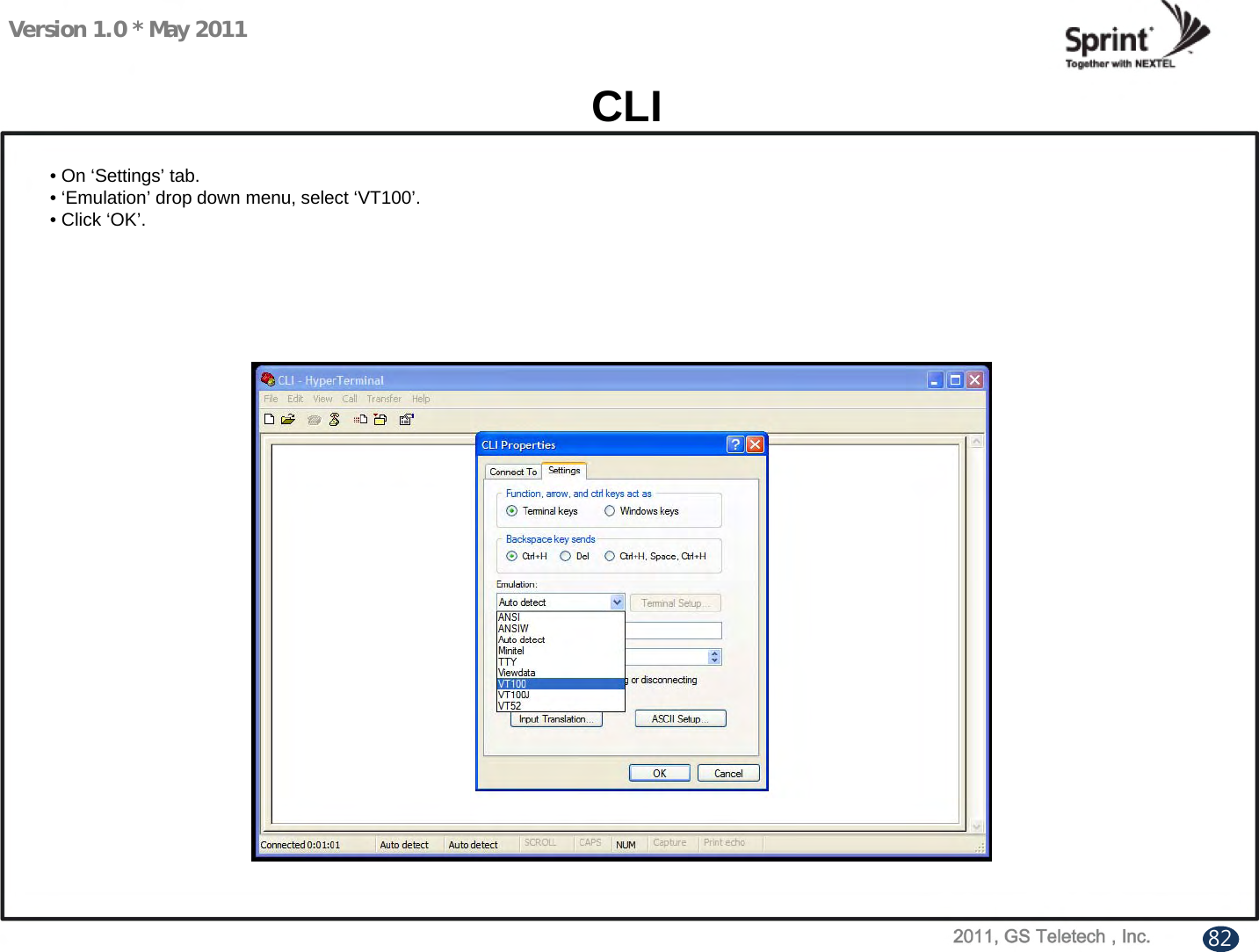 Version 1.0 * May 2011CLI• On ‘Settings’ tab.• ‘Emulation’ drop down menu, select ‘VT100’.• Click ‘OK’.82