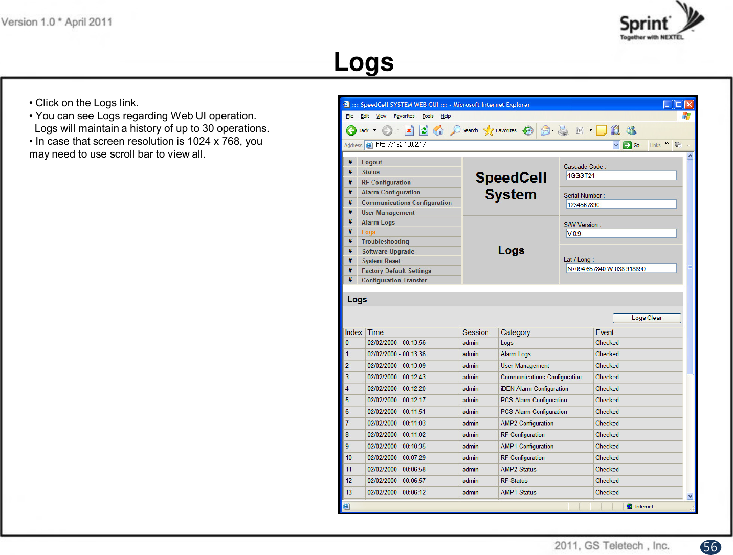 Logs• Click on the Logs link.• You can see Logs regarding Web UI operation. Logs will maintain a history of up to 30 operations.• In case that screen resolution is 1024 x 768, you may need to use scroll bar to view all.56