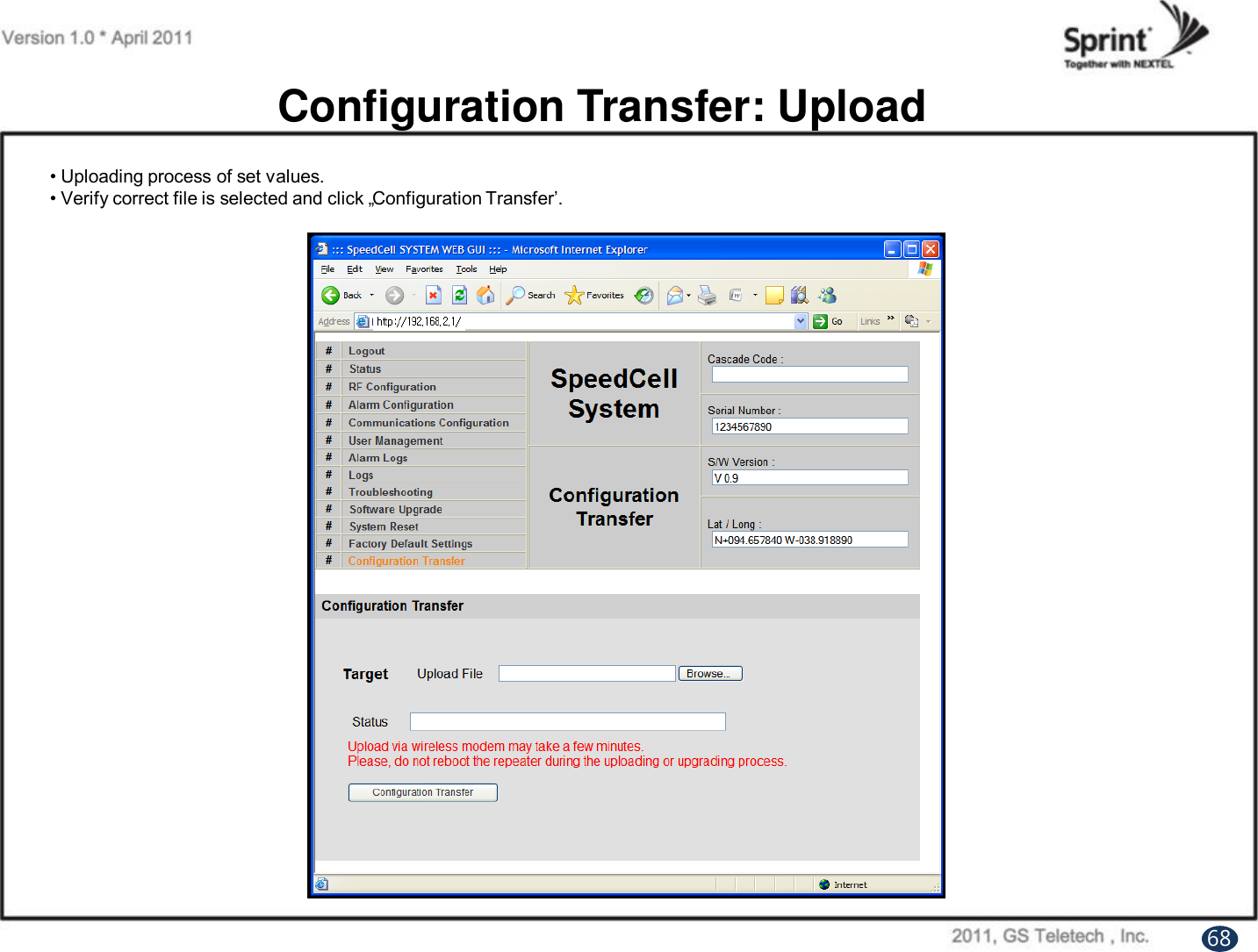 Configuration Transfer: Upload• Uploading process of set values.• Verify correct file is selected and click „Configuration Transfer‟.68