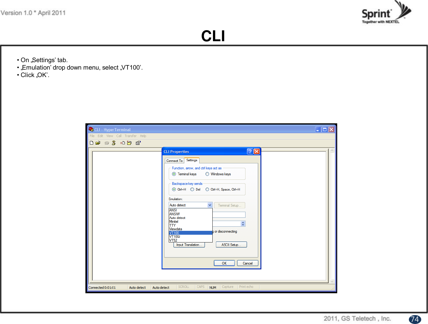 CLI• On „Settings‟ tab.• „Emulation‟ drop down menu, select „VT100‟.• Click „OK‟.74