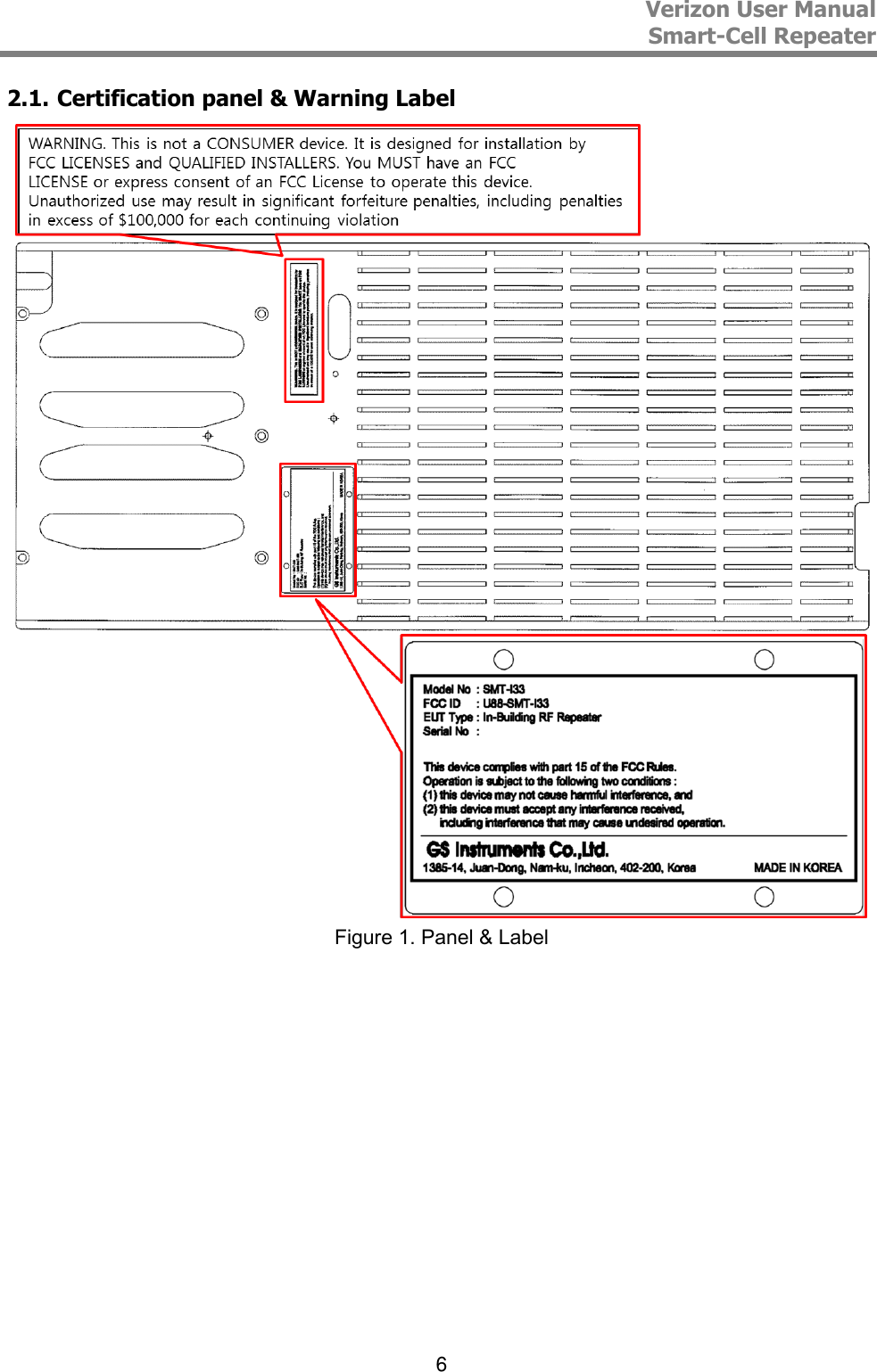 Verizon User Manual  Smart-Cell Repeater   6 2.1. Certification panel &amp; Warning Label  Figure 1. Panel &amp; Label    