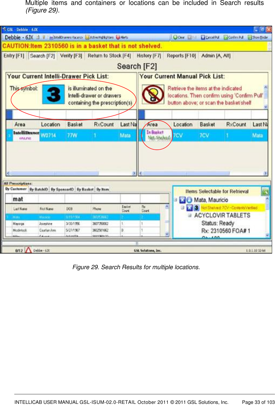  INTELLICAB USER MANUAL GSL-ISUM-02.0-RETAIL October 2011 &copy; 2011 GSL Solutions, Inc.   Page 33 of 103   Figure 29. Search Results for multiple locations. Multiple  items  and  containers  or  locations  can  be  included  in  Search  results (Figure 29).   