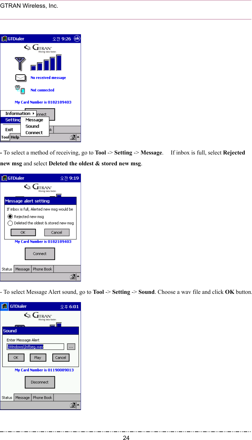  GTRAN Wireless, Inc.                                                            - To select a method of receiving, go to Tool -&gt; Setting -&gt; Message.    If inbox is full, select Rejected new msg and select Deleted the oldest &amp; stored new msg.  - To select Message Alert sound, go to Tool -&gt; Setting -&gt; Sound. Choose a wav file and click OK button.   24