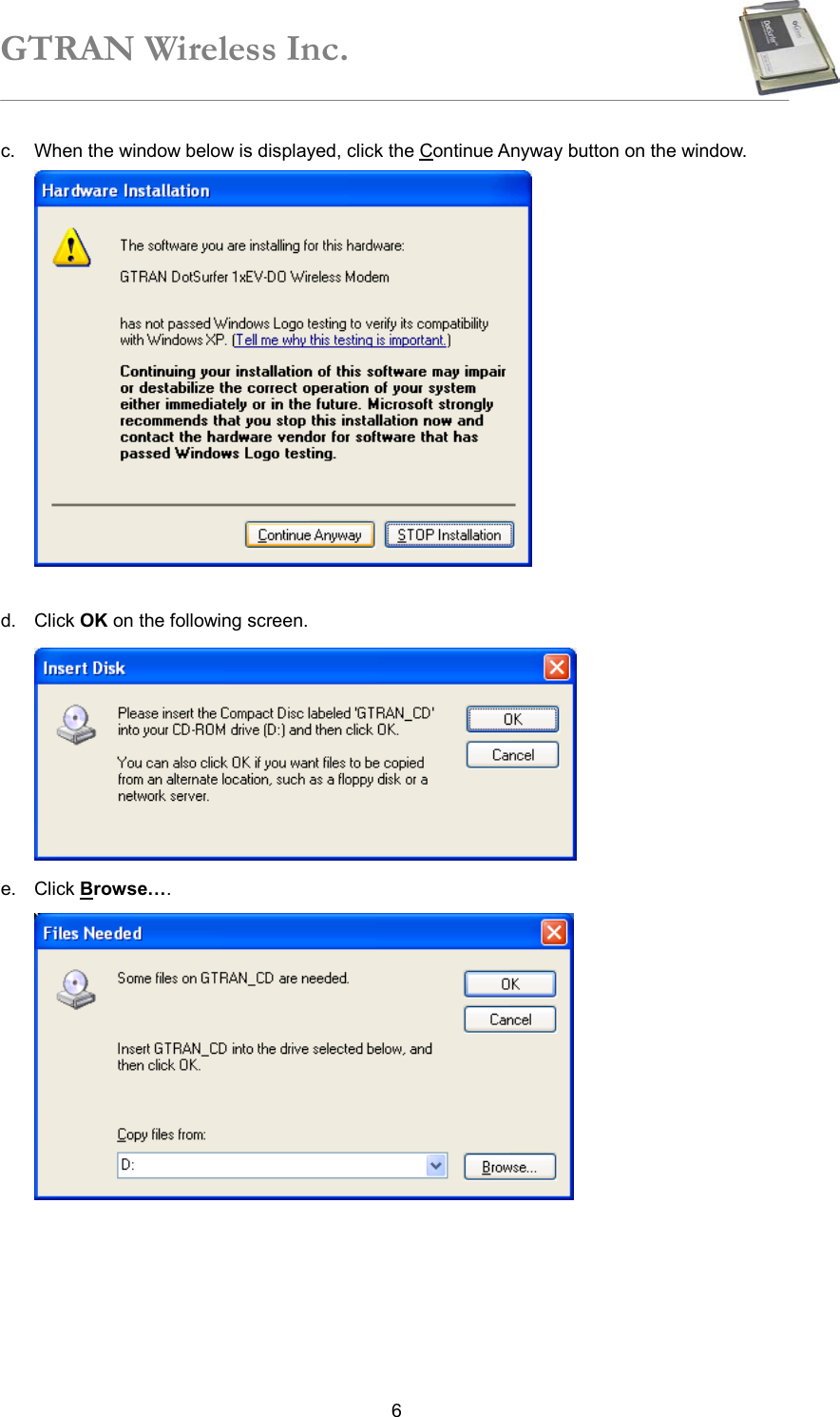 GTRAN Wireless Inc.   6c.  When the window below is displayed, click the Continue Anyway button on the window.     d. Click OK on the following screen.    e. Click Browse….  