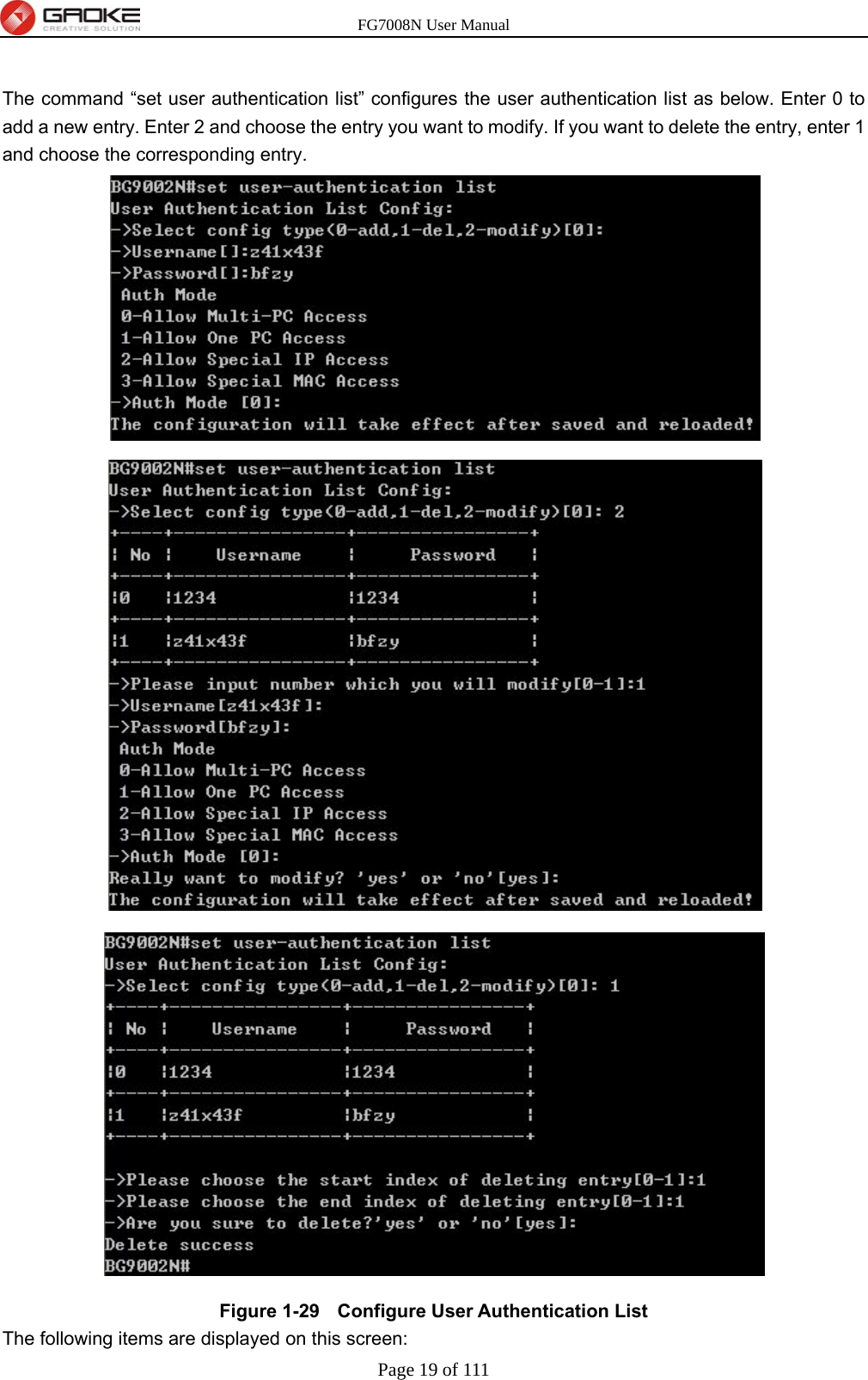 FG7008N User Manual Page 19 of 111   The command “set user authentication list” configures the user authentication list as below. Enter 0 to add a new entry. Enter 2 and choose the entry you want to modify. If you want to delete the entry, enter 1 and choose the corresponding entry.  Figure 1-29   Configure User Authentication List The following items are displayed on this screen: 