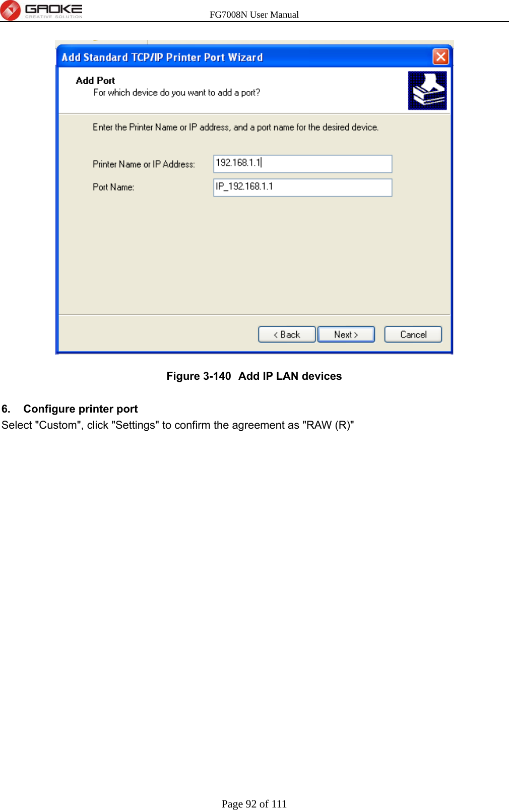 FG7008N User Manual Page 92 of 111   Figure 3-140   Add IP LAN devices  6.  Configure printer port Select &quot;Custom&quot;, click &quot;Settings&quot; to confirm the agreement as &quot;RAW (R)&quot; 