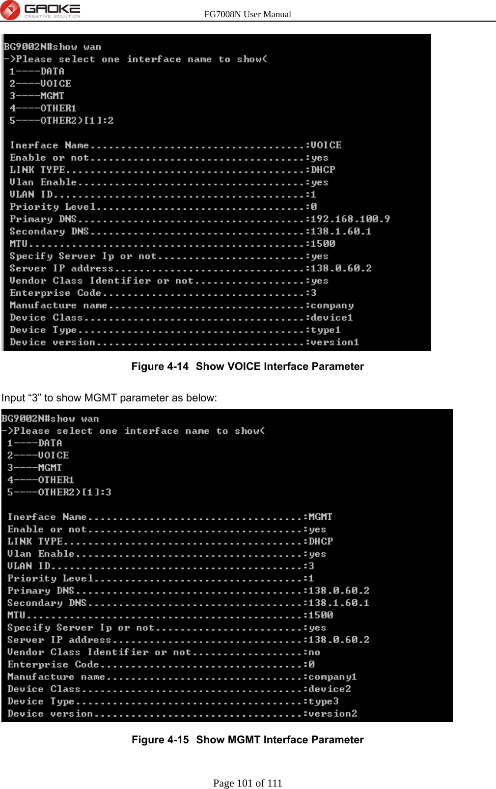 FG7008N User Manual Page 101 of 111   Figure 4-14  Show VOICE Interface Parameter  Input “3” to show MGMT parameter as below:  Figure 4-15  Show MGMT Interface Parameter  