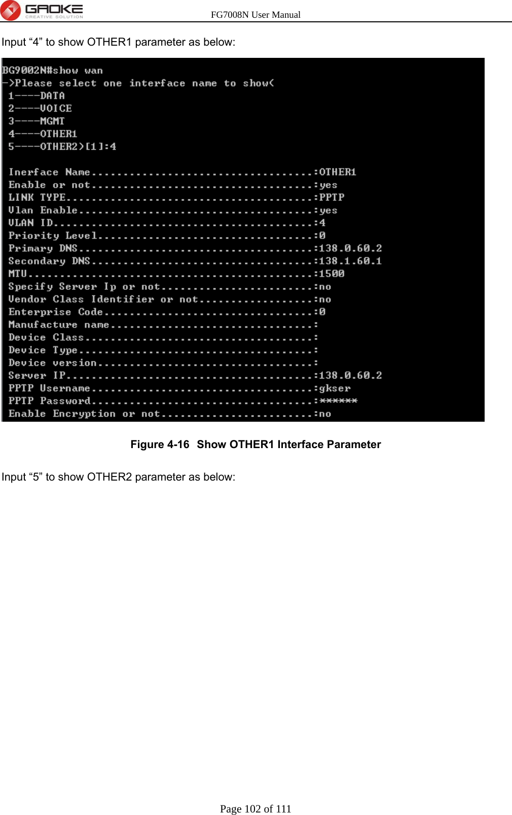 FG7008N User Manual Page 102 of 111  Input “4” to show OTHER1 parameter as below:  Figure 4-16  Show OTHER1 Interface Parameter  Input “5” to show OTHER2 parameter as below: 