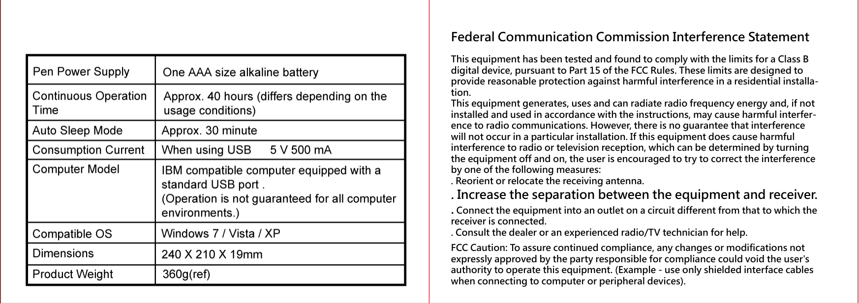 Federal Communication Commission Interference StatementThis equipment has been tested and found to comply with the limits for a Class B digital device, pursuant to Part 15 of the FCC Rules. These limits are designed to provide reasonable protection against harmful interference in a residential installa-tion.This equipment generates, uses and can radiate radio frequency energy and, if not installed and used in accordance with the instructions, may cause harmful interfer-ence to radio communications. However, there is no guarantee that interference will not occur in a particular installation. If this equipment does cause harmful interference to radio or television reception, which can be determined by turning the equipment off and on, the user is encouraged to try to correct the interference by one of the following measures:. Reorient or relocate the receiving antenna.. Increase the separation between the equipment and receiver.. Connect the equipment into an outlet on a circuit different from that to which the receiver is connected.. Consult the dealer or an experienced radio/TV technician for help.FCC Caution: To assure continued compliance, any changes or modifications not expressly approved by the party responsible for compliance could void the user&apos;s authority to operate this equipment. (Example - use only shielded interface cables when connecting to computer or peripheral devices).