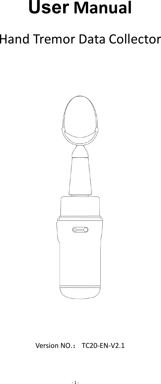 -1-User ManualHand Tremor Data CollectorVersion NO.：TC20-EN-V2.1