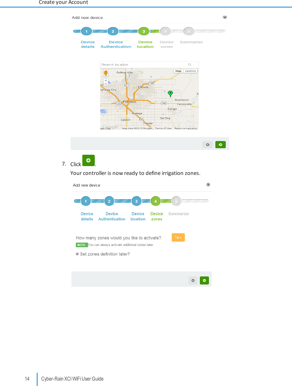 7. Click .Your controller is now ready to define irrigation zones.14 Cyber-Rain XCI WiFi User GuideCreate your Account