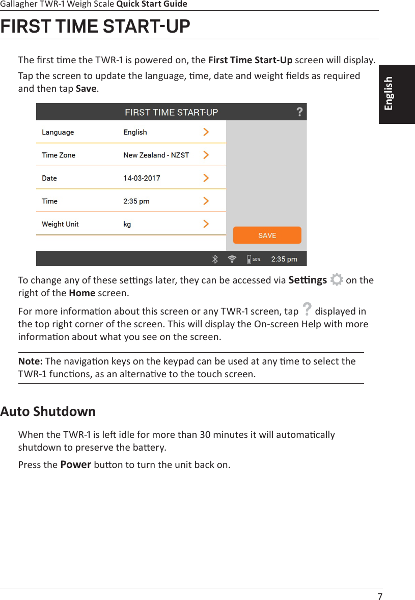  7 Gallagher TWR-1 Weigh Scale Quick Start GuideEnglishFIRST TIME START-UPFirst Time Start-UpSave.Sengs   on the Home screen. Note: Auto ShutdownPower 