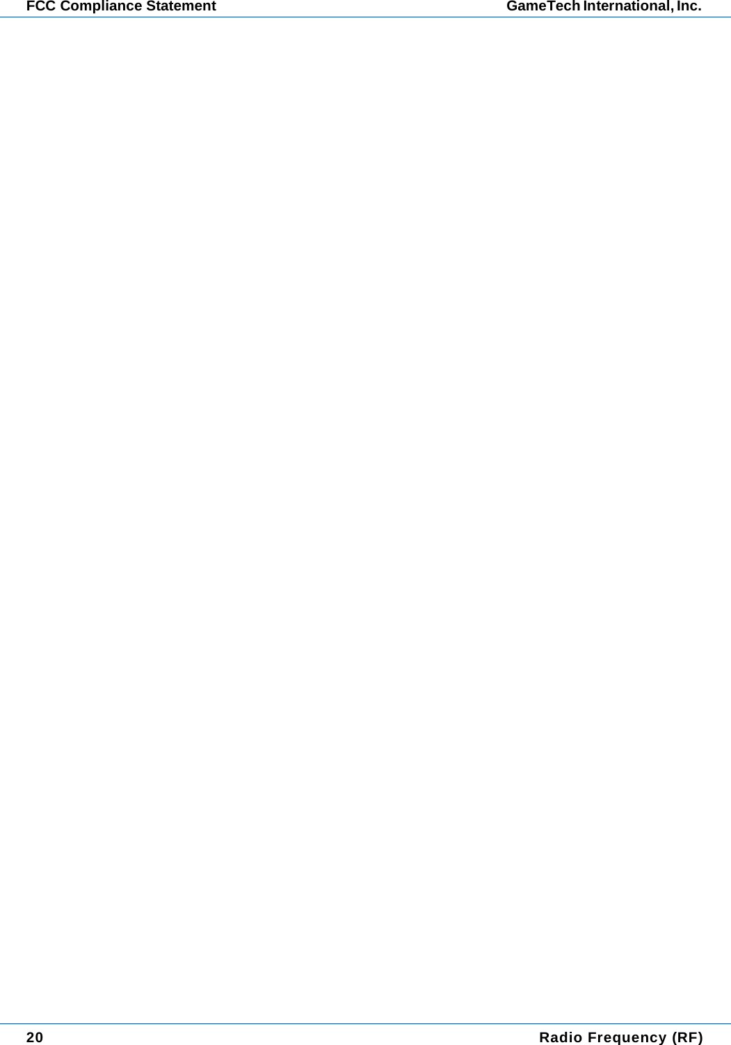 20  Radio Frequency (RF)FCC Compliance Statement GameTech International, Inc. 