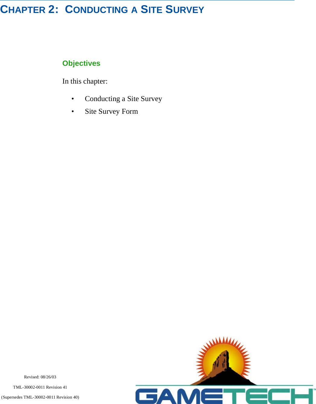 CHAPTER 2:  CONDUCTING A SITE SURVEYRevised: 08/26/03TML-30002-0011 Revision 41(Supersedes TML-30002-0011 Revision 40)ObjectivesIn this chapter:&bull; Conducting a Site Survey&bull; Site Survey Form