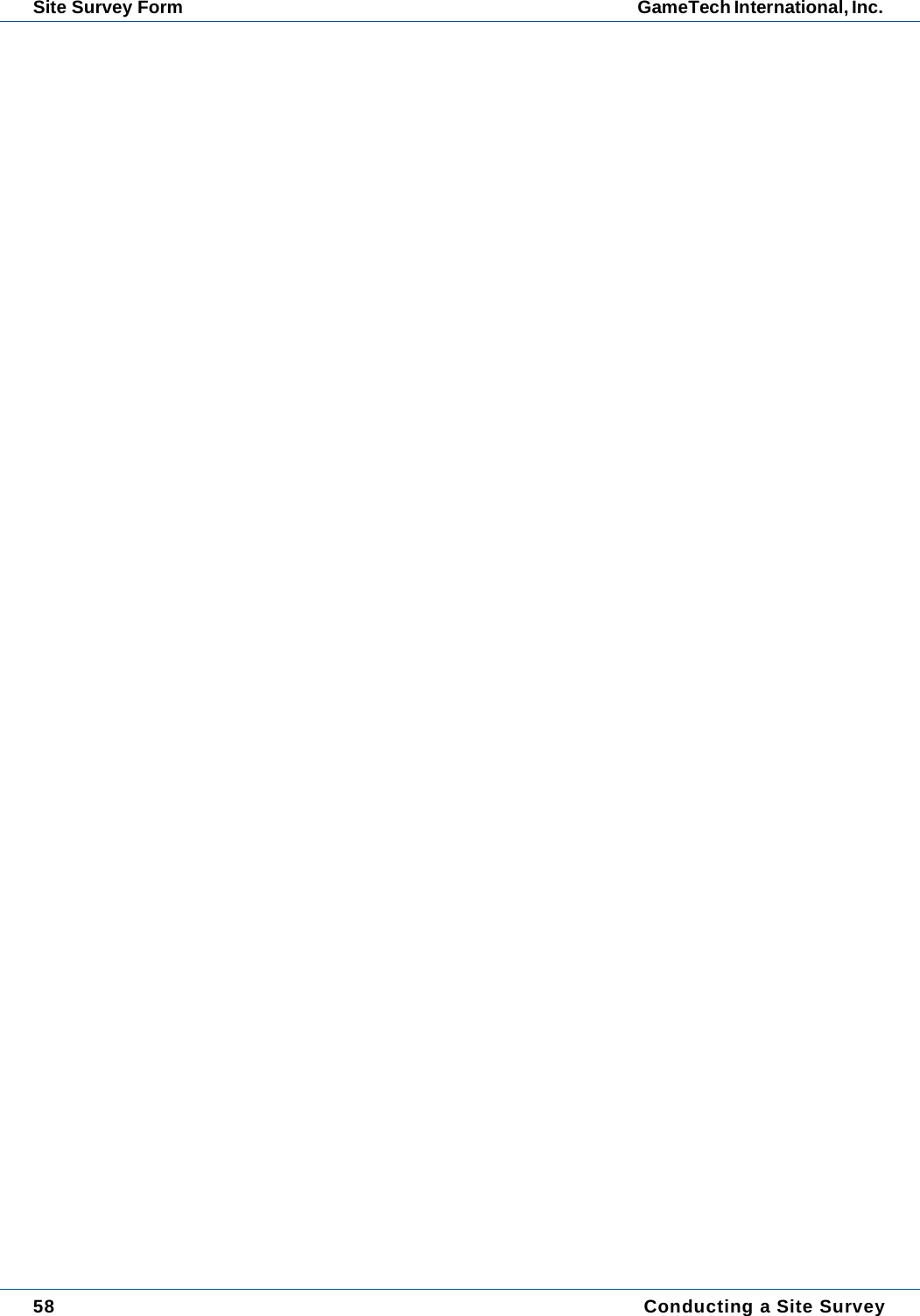 58  Conducting a Site SurveySite Survey Form GameTech International, Inc. 