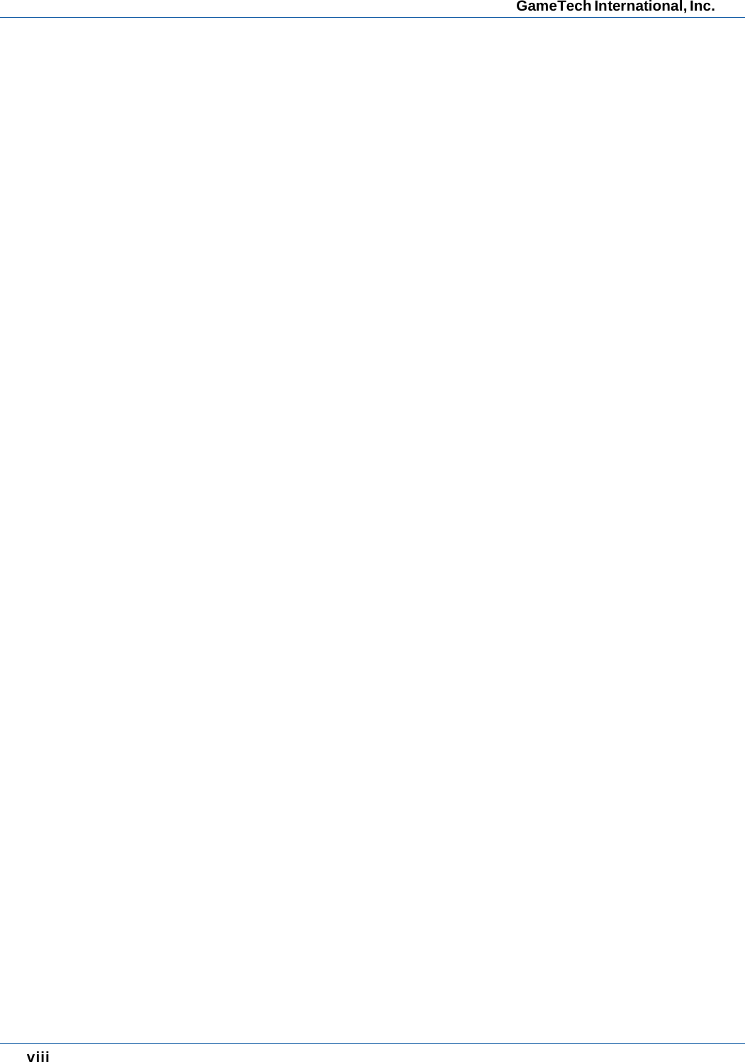 viii  GameTech International, Inc. 