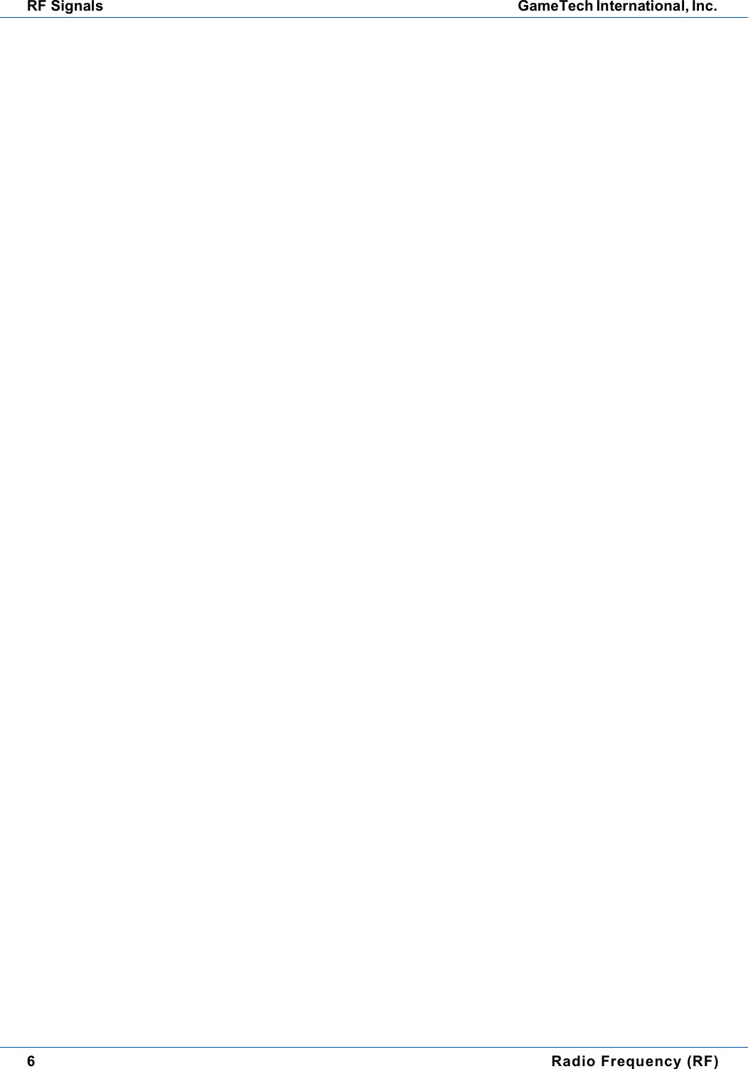 6Radio Frequency (RF)RF Signals GameTech International, Inc.