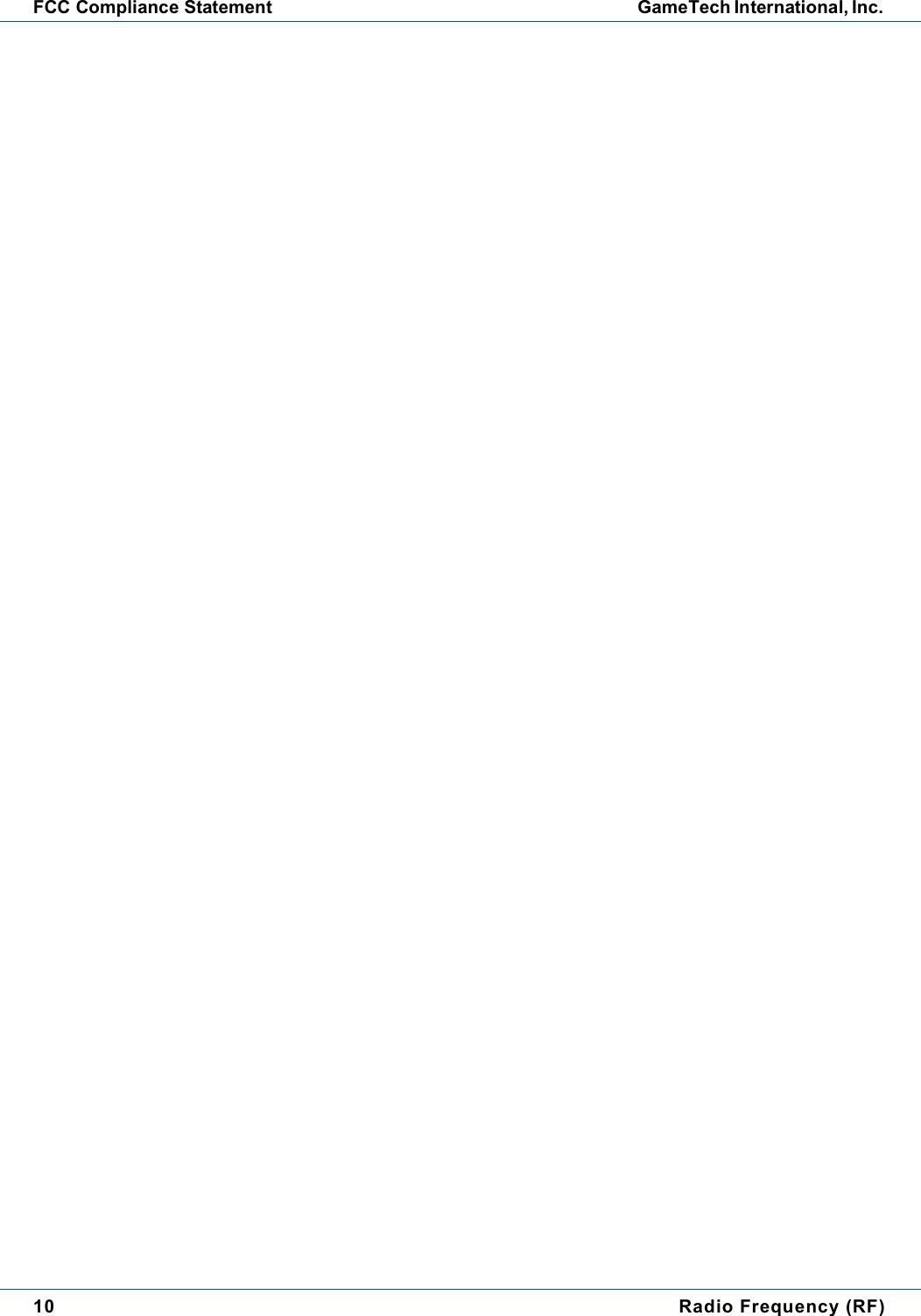 10 Radio Frequency (RF)FCC Compliance Statement GameTech International, Inc.