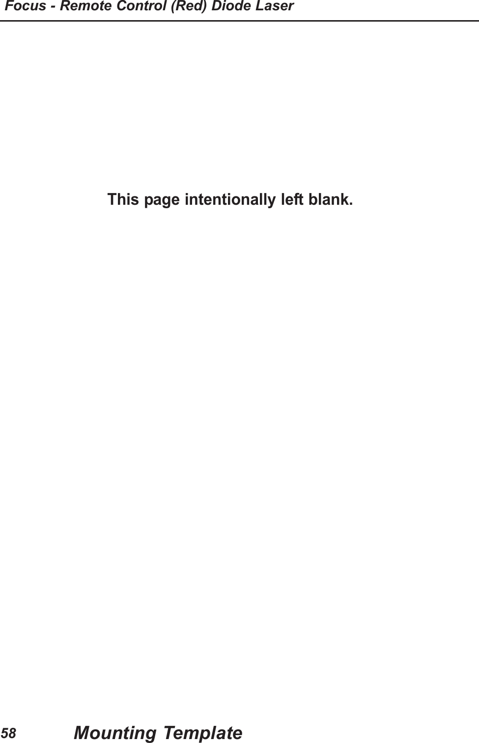 58Focus - Remote Control (Red) Diode LaserMounting TemplateThis page intentionally left blank.