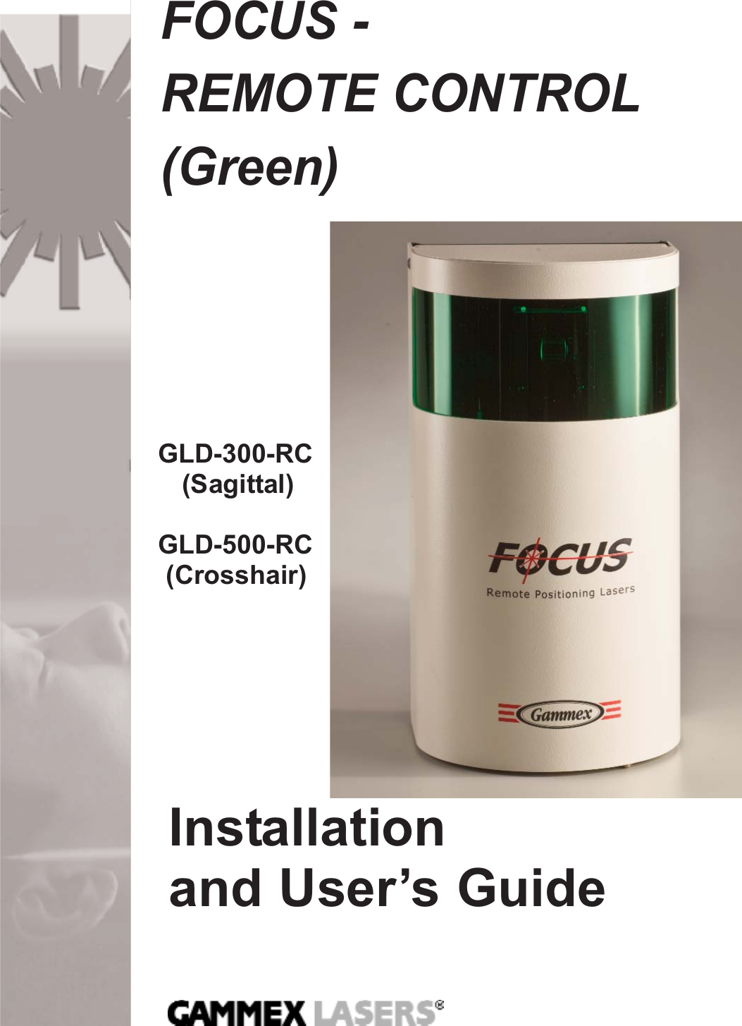 FOCUS - REMOTE CONTROL(Green)Installationand User&rsquo;s GuideGLD-300-RC(Sagittal)GLD-500-RC(Crosshair)
