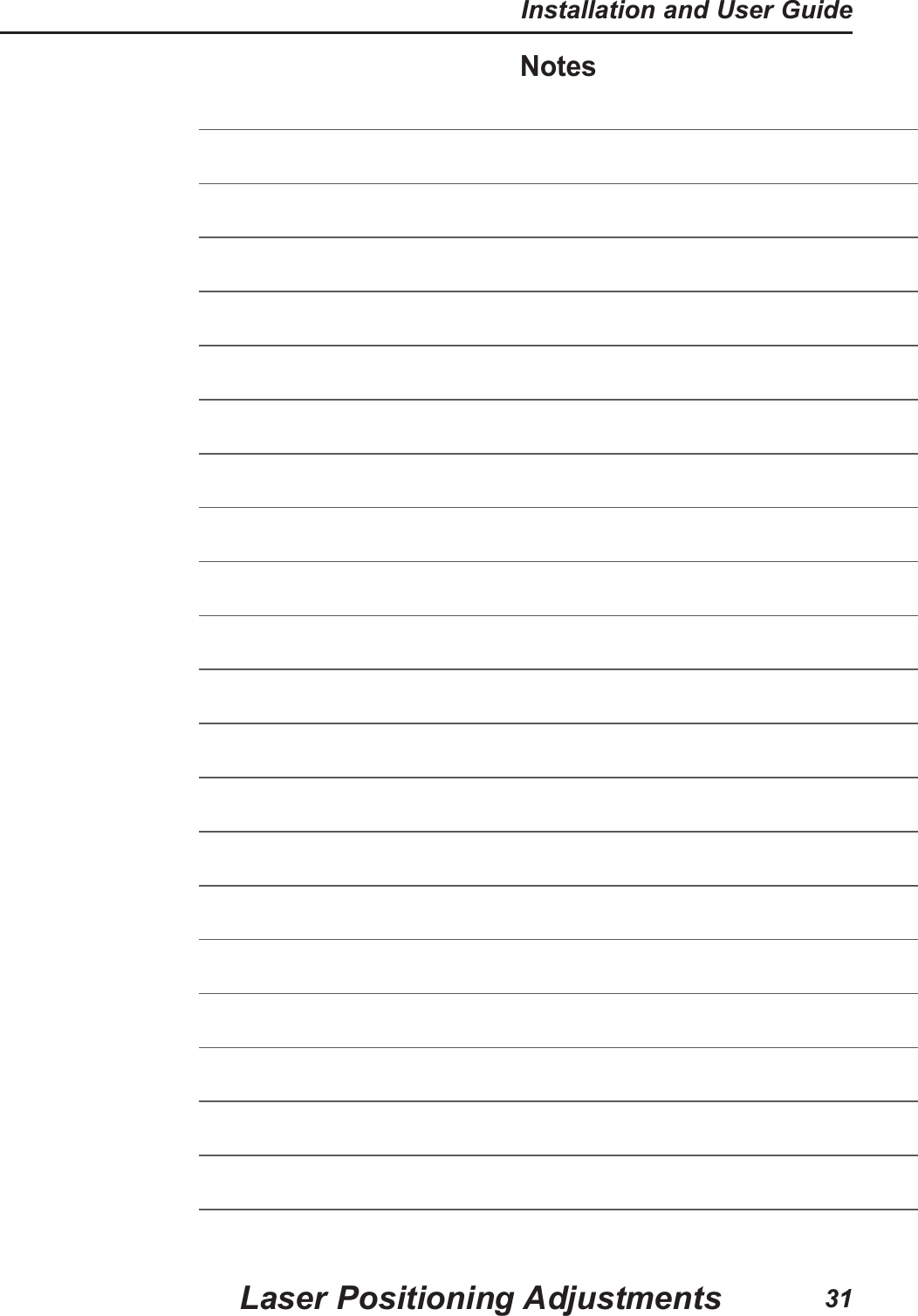 NotesLaser Positioning AdjustmentsInstallation and User Guide31