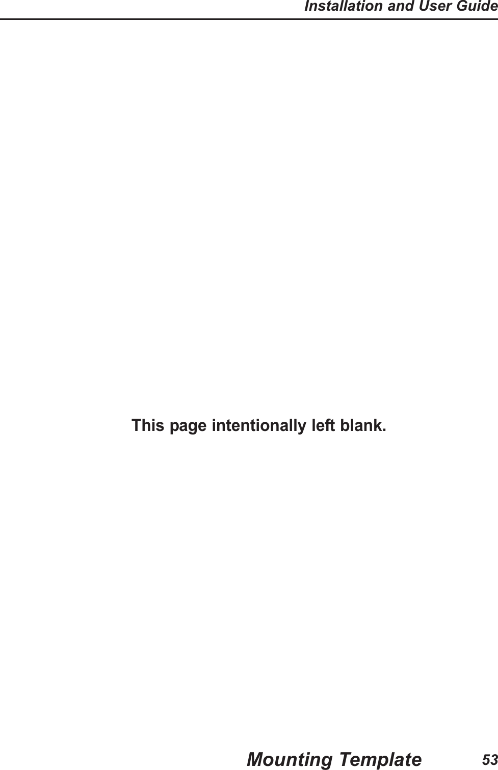 53Installation and User GuideMounting TemplateThis page intentionally left blank.