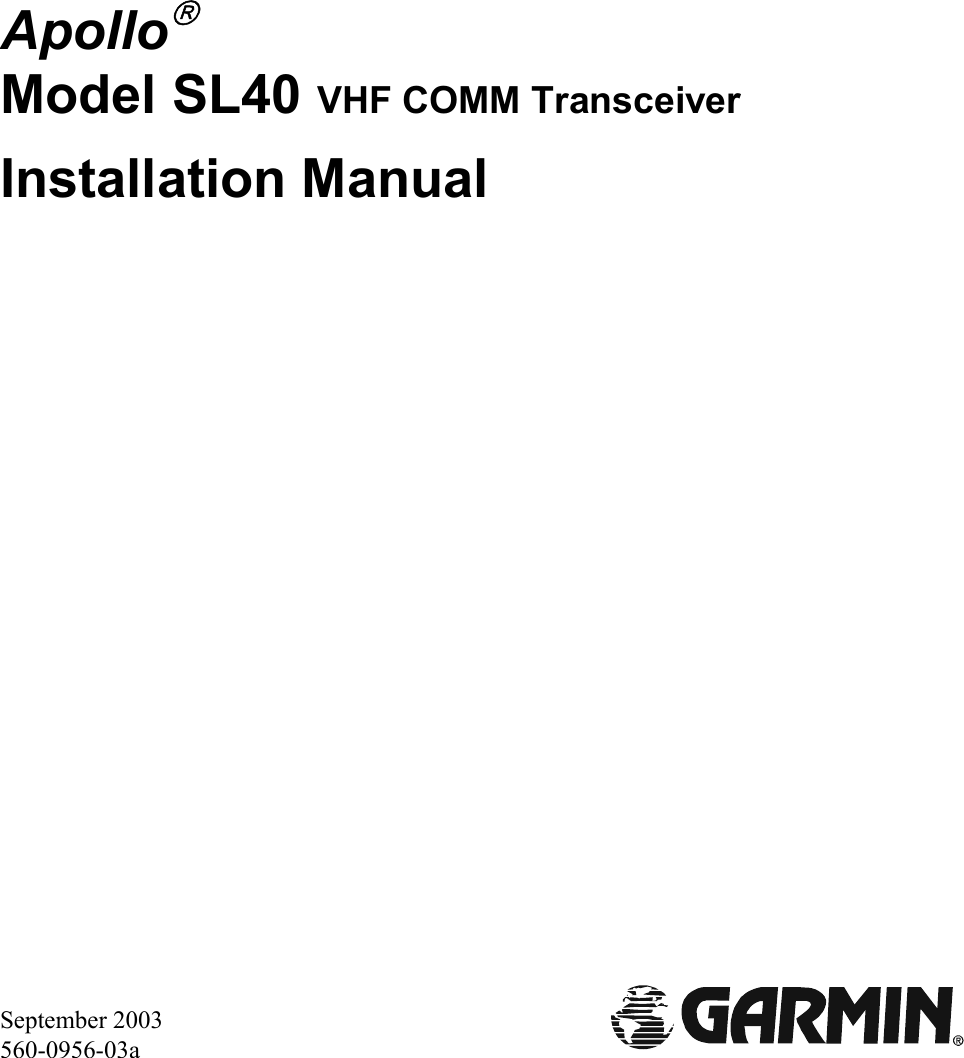         Apollo£  Model SL40 VHF COMM Transceiver  Installation Manual                            September 2003 560-0956-03a 