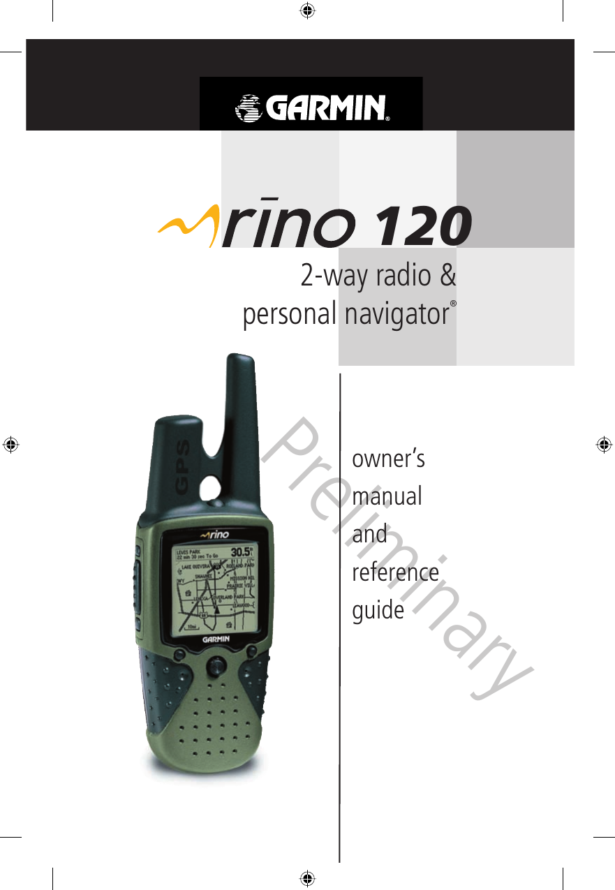 Preliminary120         2-way radio &amp;personal navigator®owner’s manual and reference guide