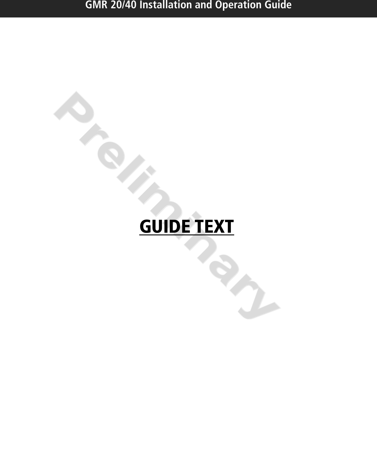 GMR 20/40 Installation and Operation GuidePreliminaryPreliminaryGUIDE TEXT