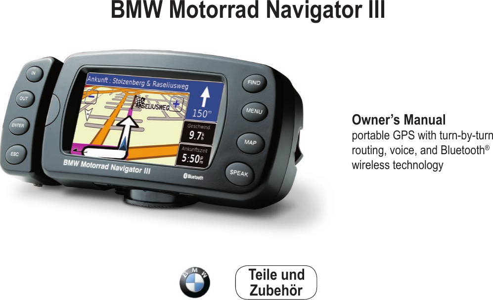 Owner’s Manual portable GPS with turn-by-turn routing, voice, and Bluetooth® wireless technologyBMW Motorrad Navigator IIITeile und Zubehör