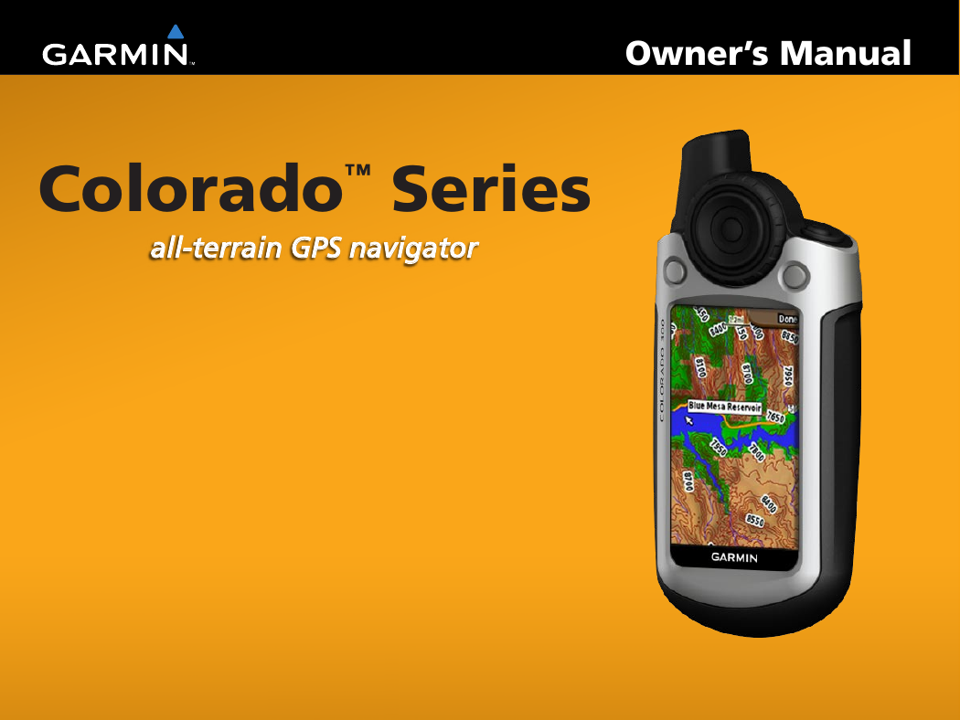 Colorado™ SeriesOwner’s Manualall-terrain GPS navigator