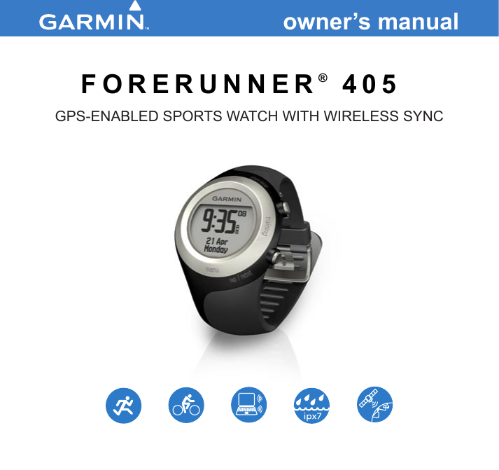 FORERUNNER® 405owner’s manualGPS-ENABLED SPORTS WATCH WITH WIRELESS SYNC